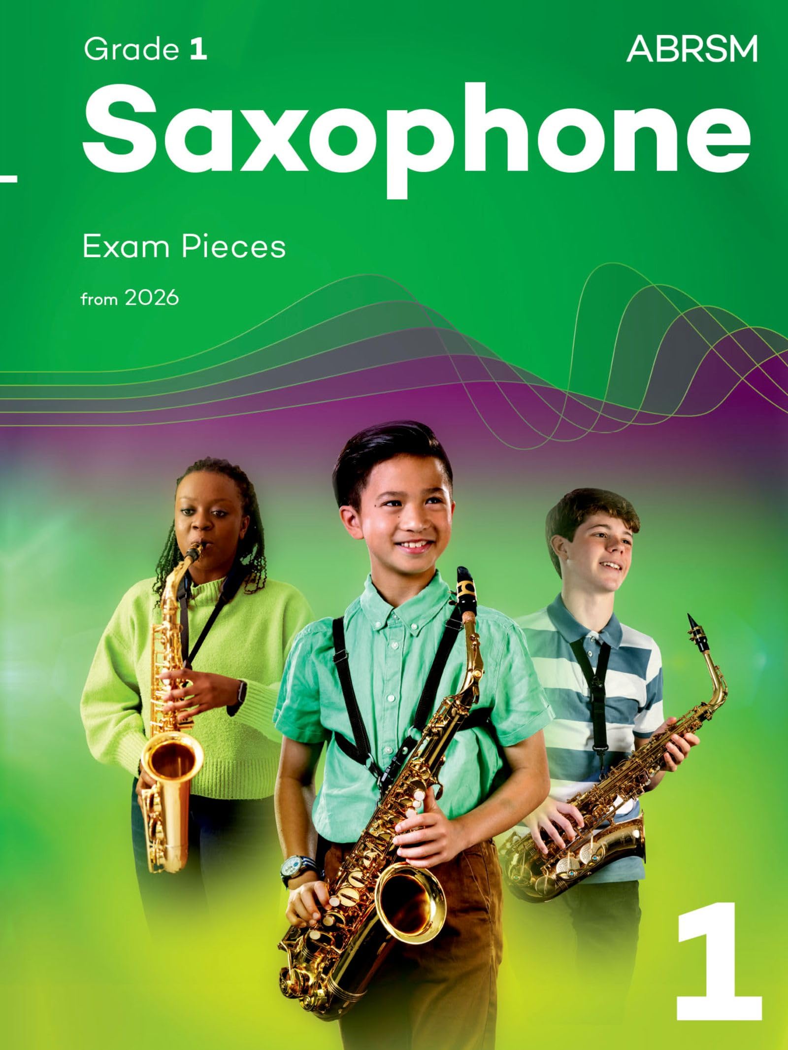 Saxophone Exam Pieces from 2026, ABRSM Grade 1 : Selected from the syllabus from 2026. Saxophone Part & Piano Accompaniments