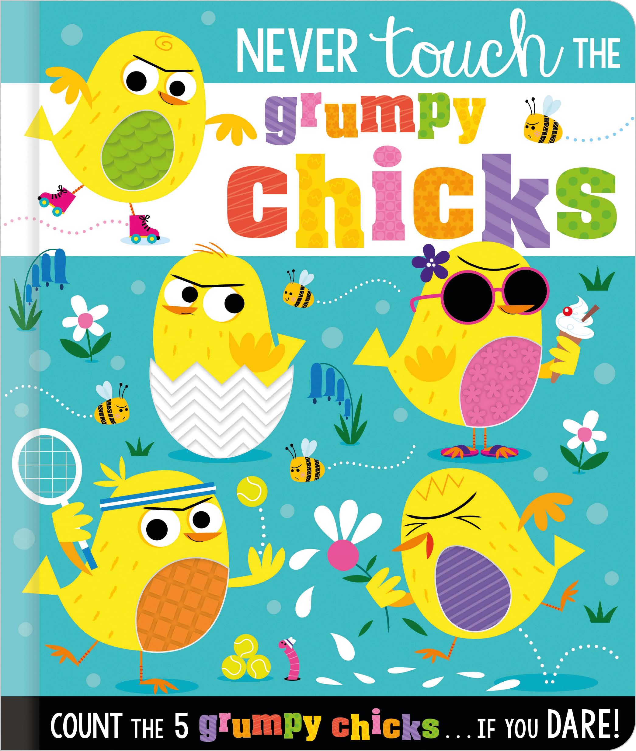 Never Touch the Grumpy Chicks by Make Believe Ideas (Board book)