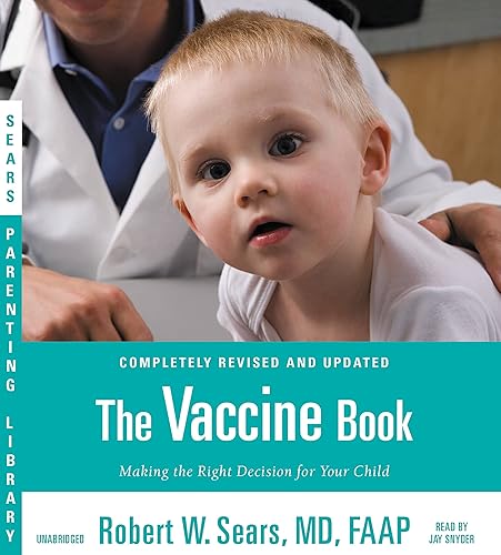 The Vaccine Book: Making the Right Decision for Your Child