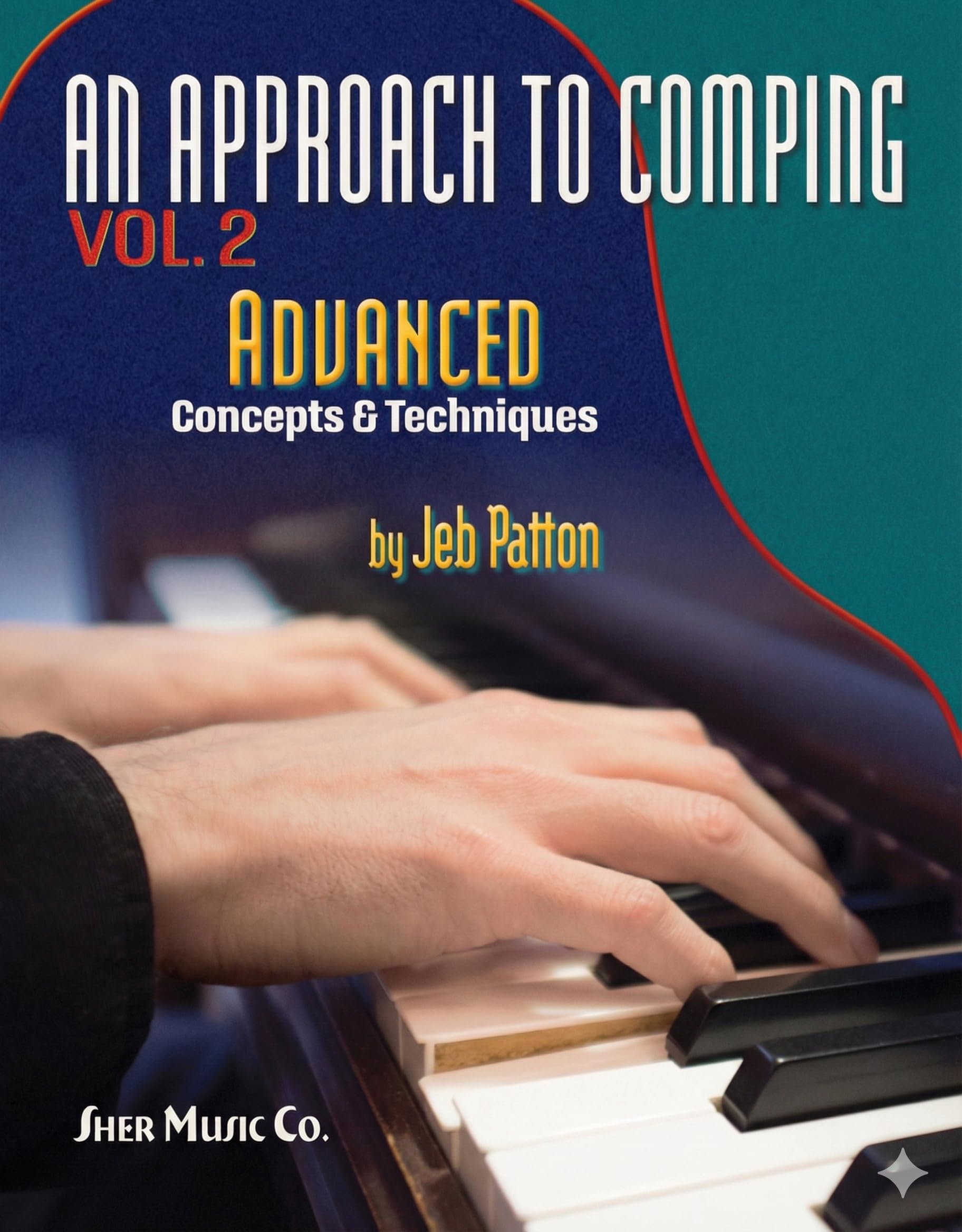 An Approach to Comping Vol.2: Advanced Concepts & Techniques