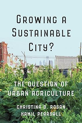 Growing a Sustainable City?: The Question of Urban Agriculture (Utp Insights)
