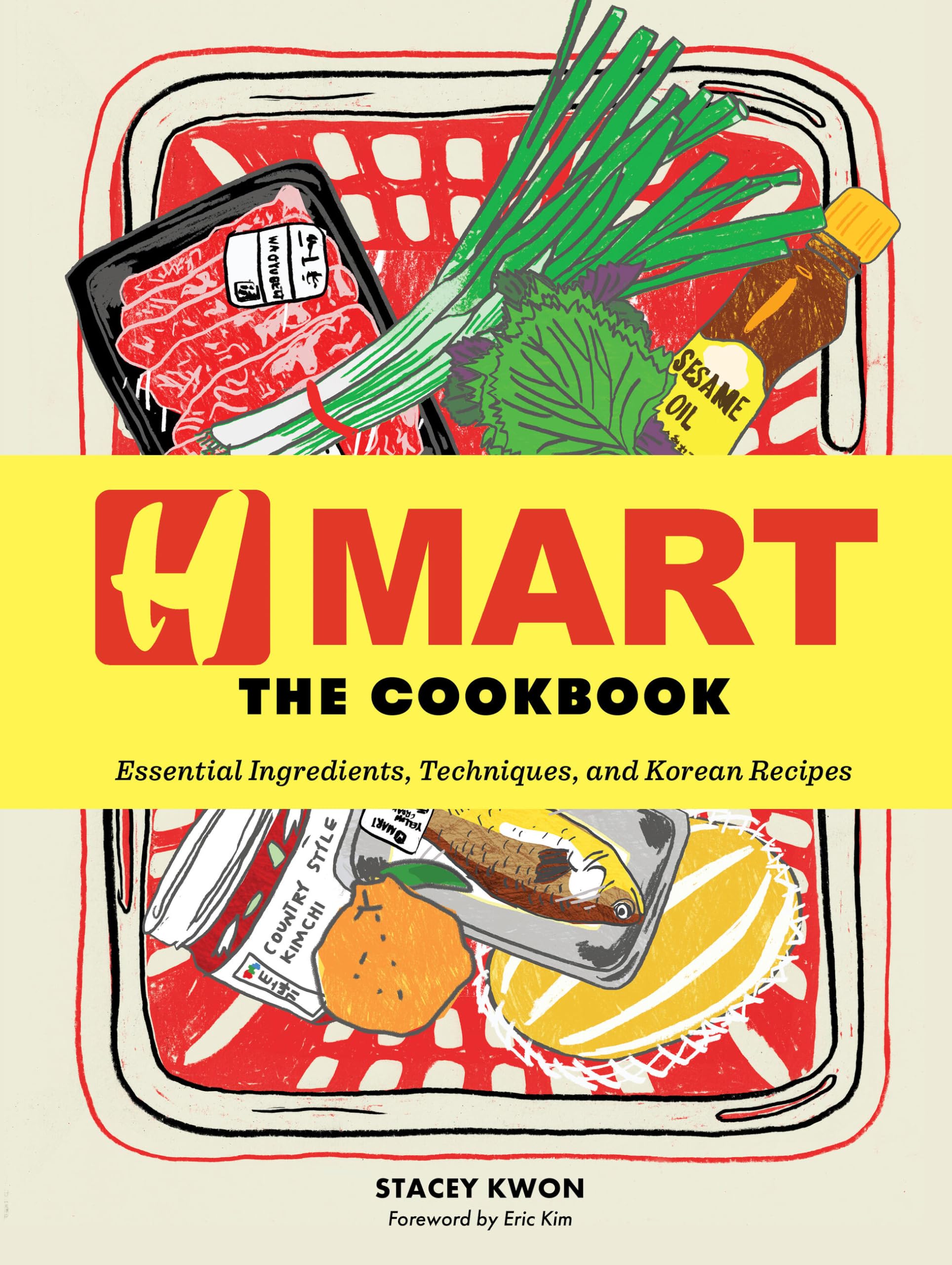 H Mart: The Cookbook: Essential Ingredients, Techniques, and Korean Recipes