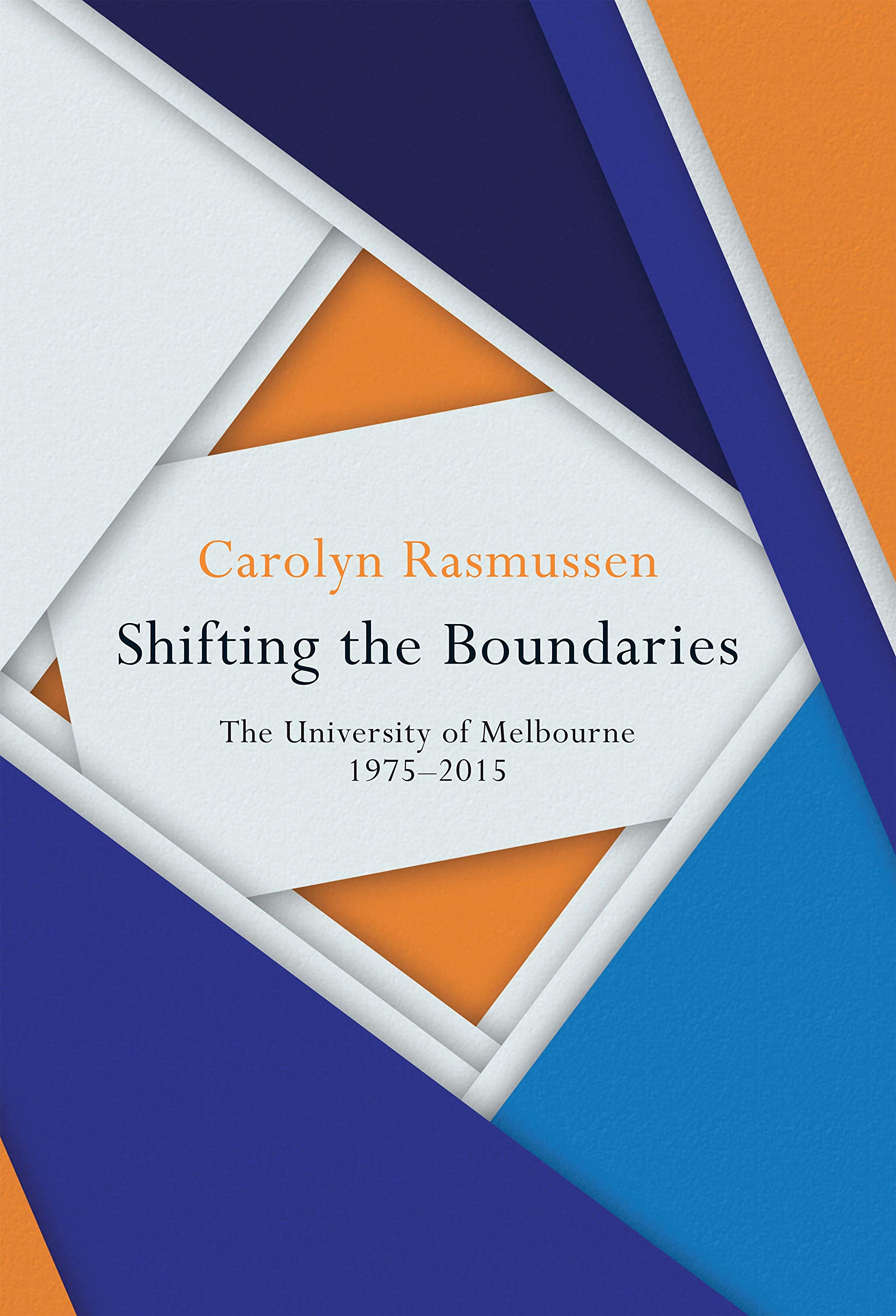 Buy Shifting the Boundaries: The University of Melbourne 1975-2015 — BookShops.in
