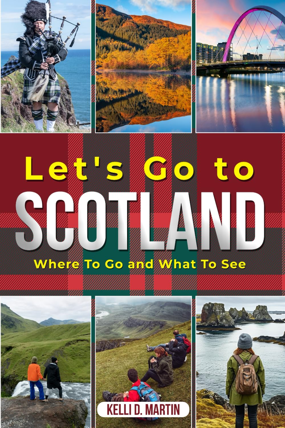 Let's Go To Scotland: Where To Go and What To See