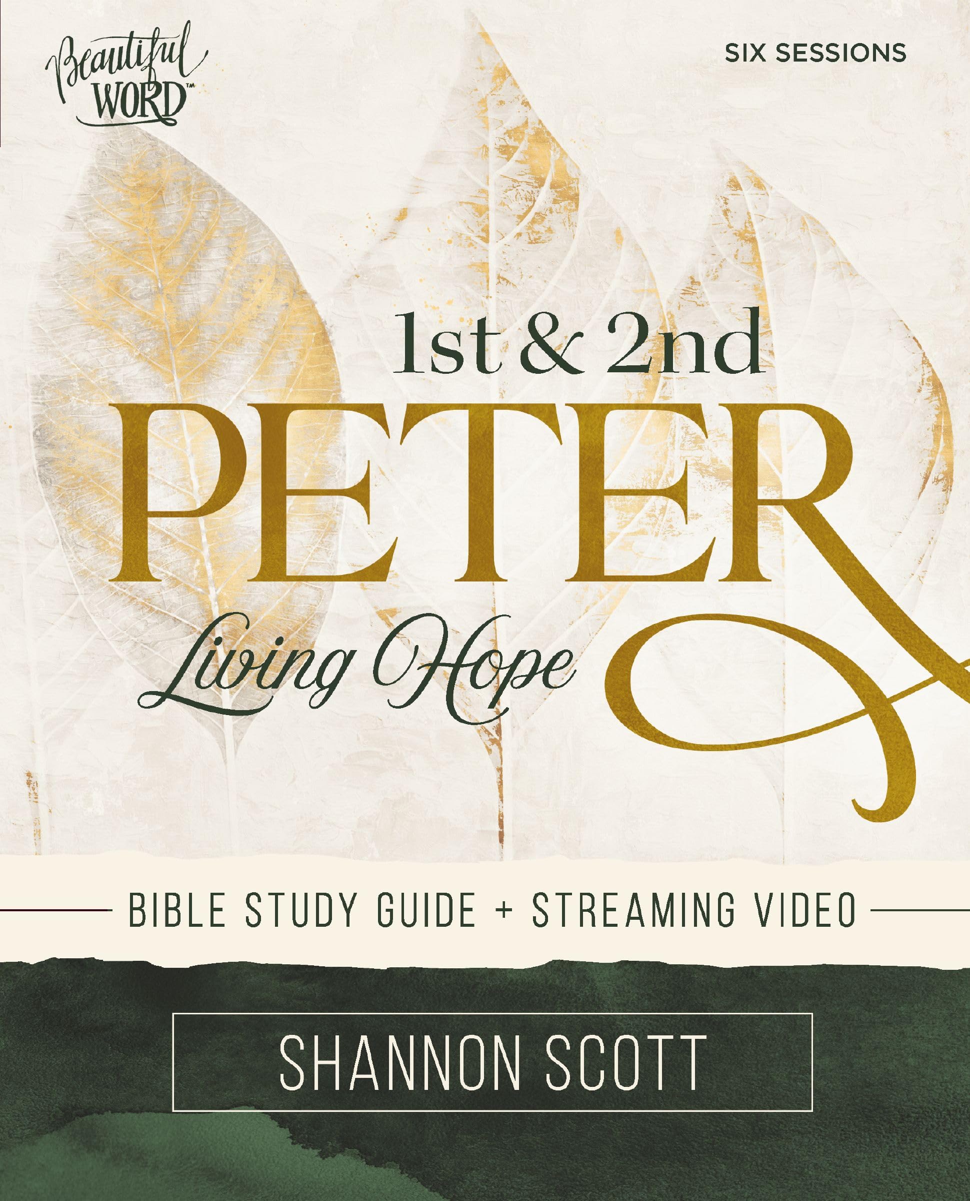 1st and 2nd Peter Bible Study Guide plus Streaming Video: Living Hope (Beautiful Word Bible Studies)