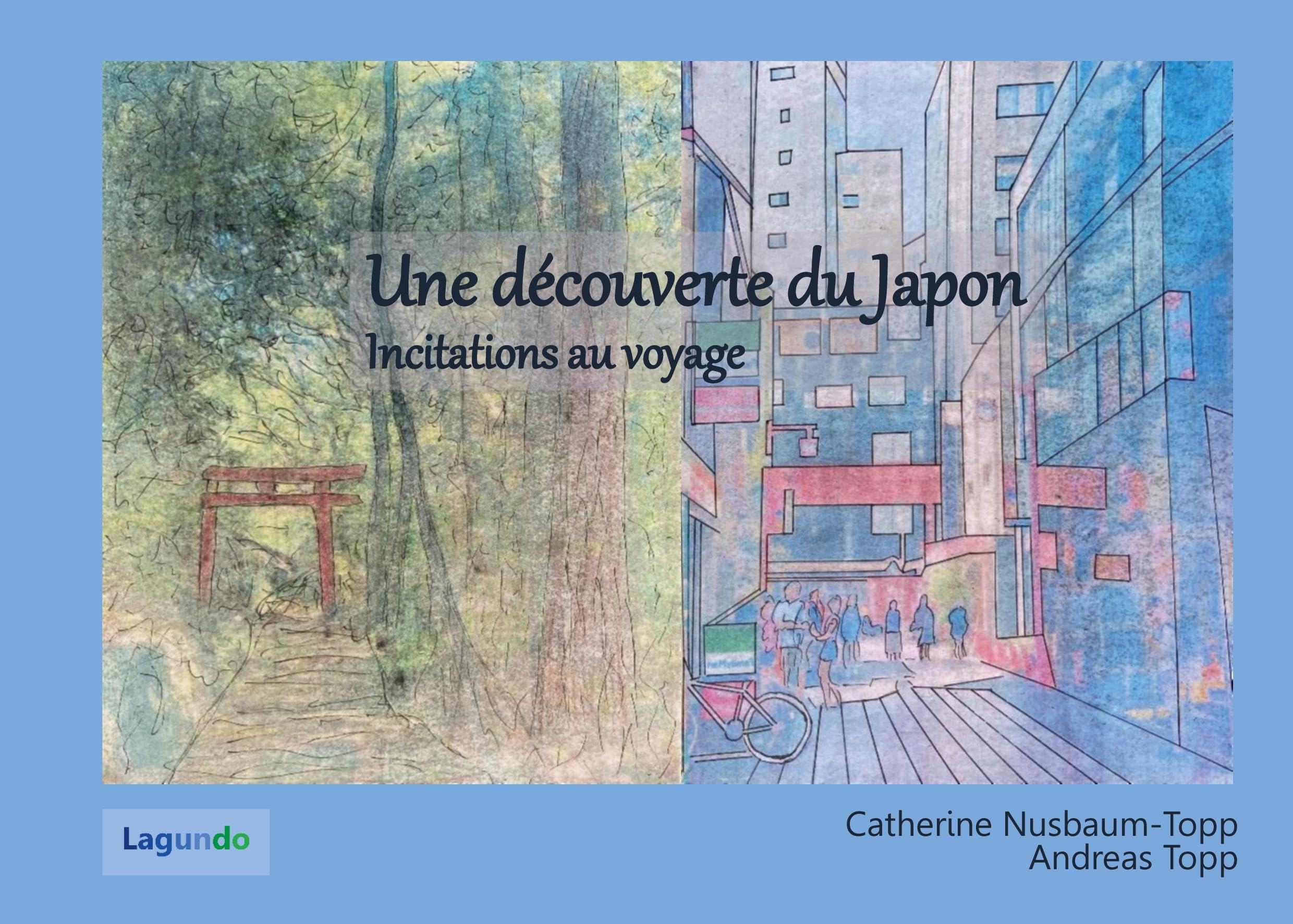Une découverte du Japon: Incitations au voyage