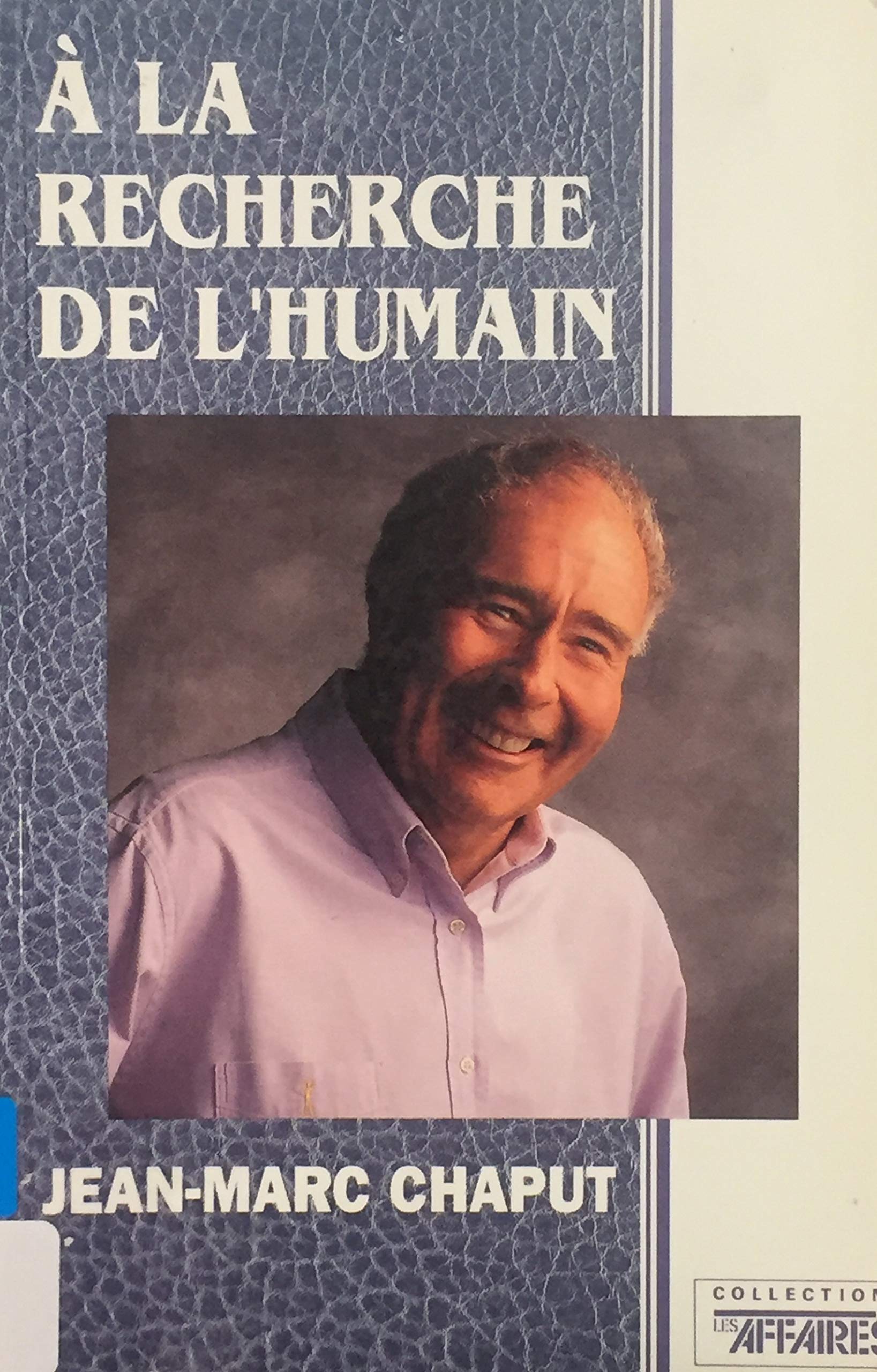 A La Recherche De L'humain Chaput, Jean-Marc