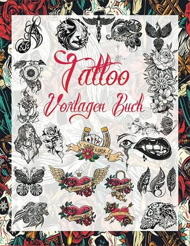 Tattoo Vorlagen Buch: Über 1300 Inspirierende Ideen für echte Tätowierer, Profis und Amateure; Originelle, moderne Tattoo Designs (Tattoo Design Buch ... Tätowierer, Profis und Amateure., Band 1)