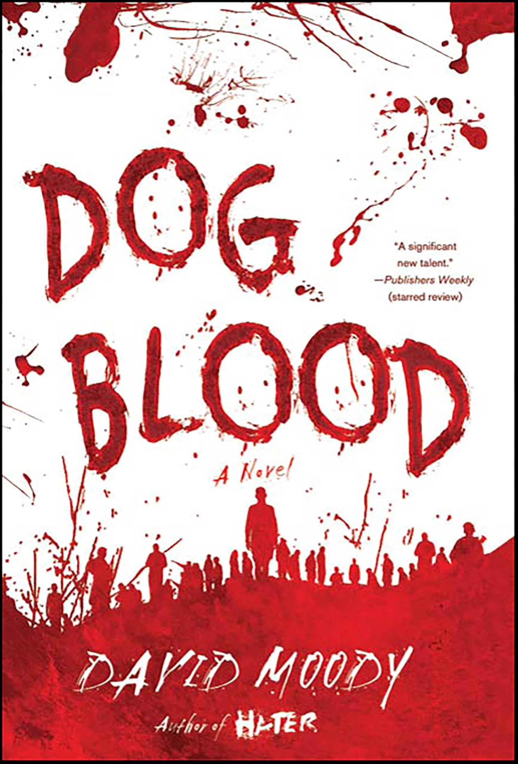 Dog Blood: A Novel (Hater Series Book 2)