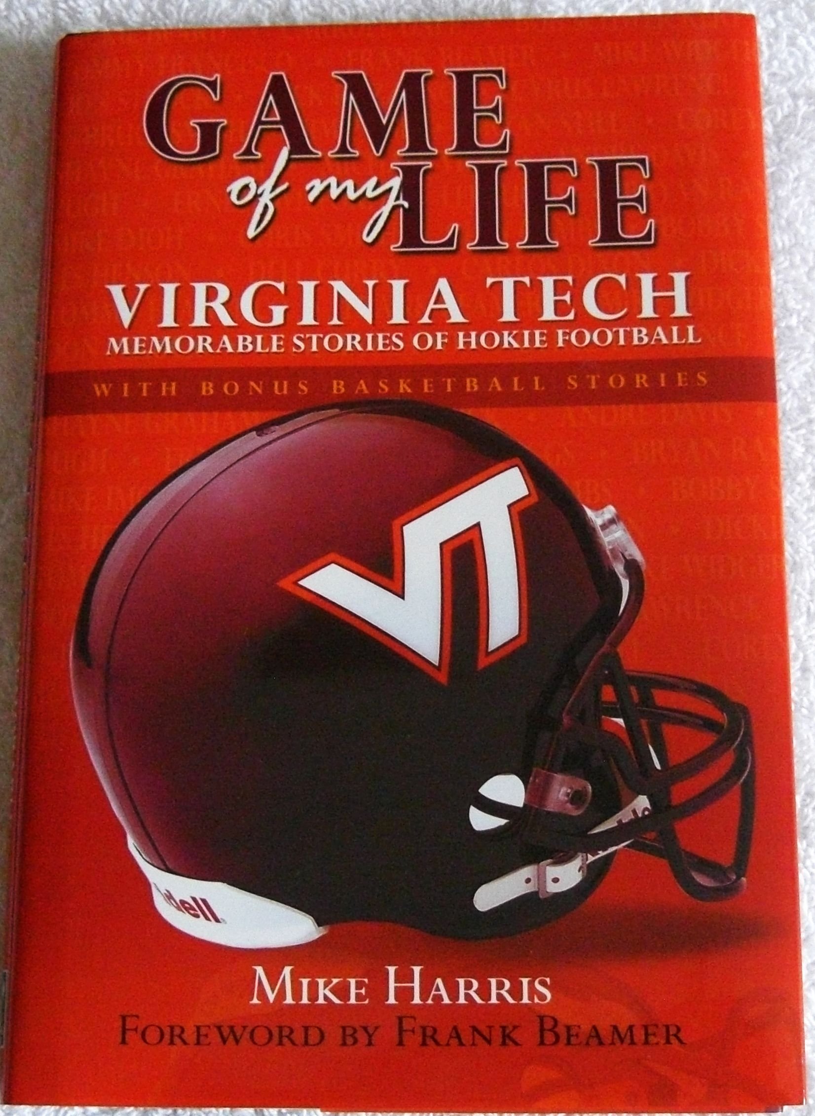 Game of My Life Virginia Tech: Memorable Stories of Hokie Fo