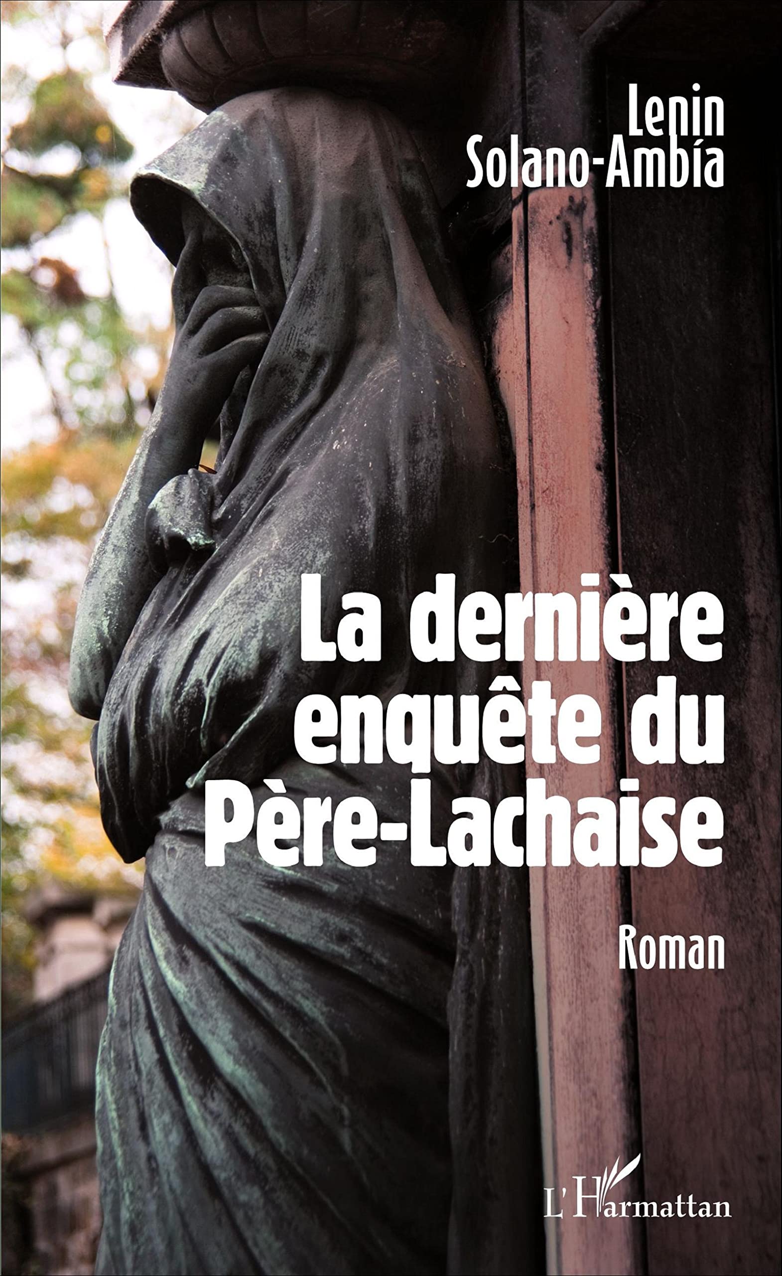 La dernière enquête du Père-Lachaise: Roman : Solano-Ambía, Lenin:  Amazon.com.au: Books