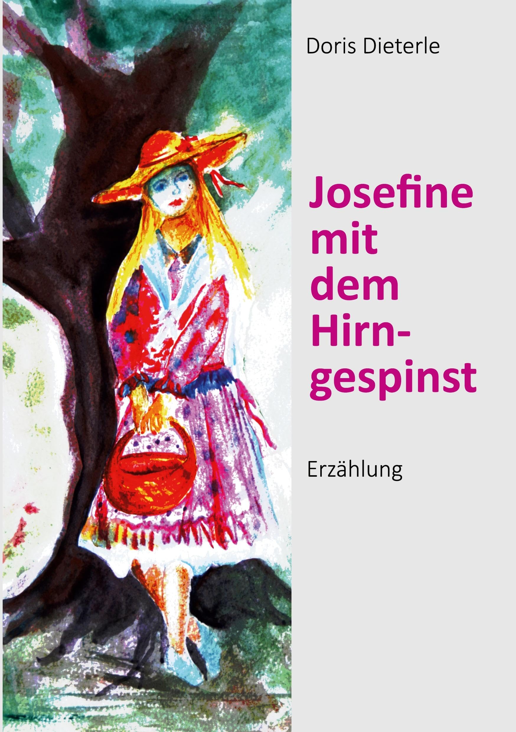 Josefine mit dem Hirngespinst: Erzählung