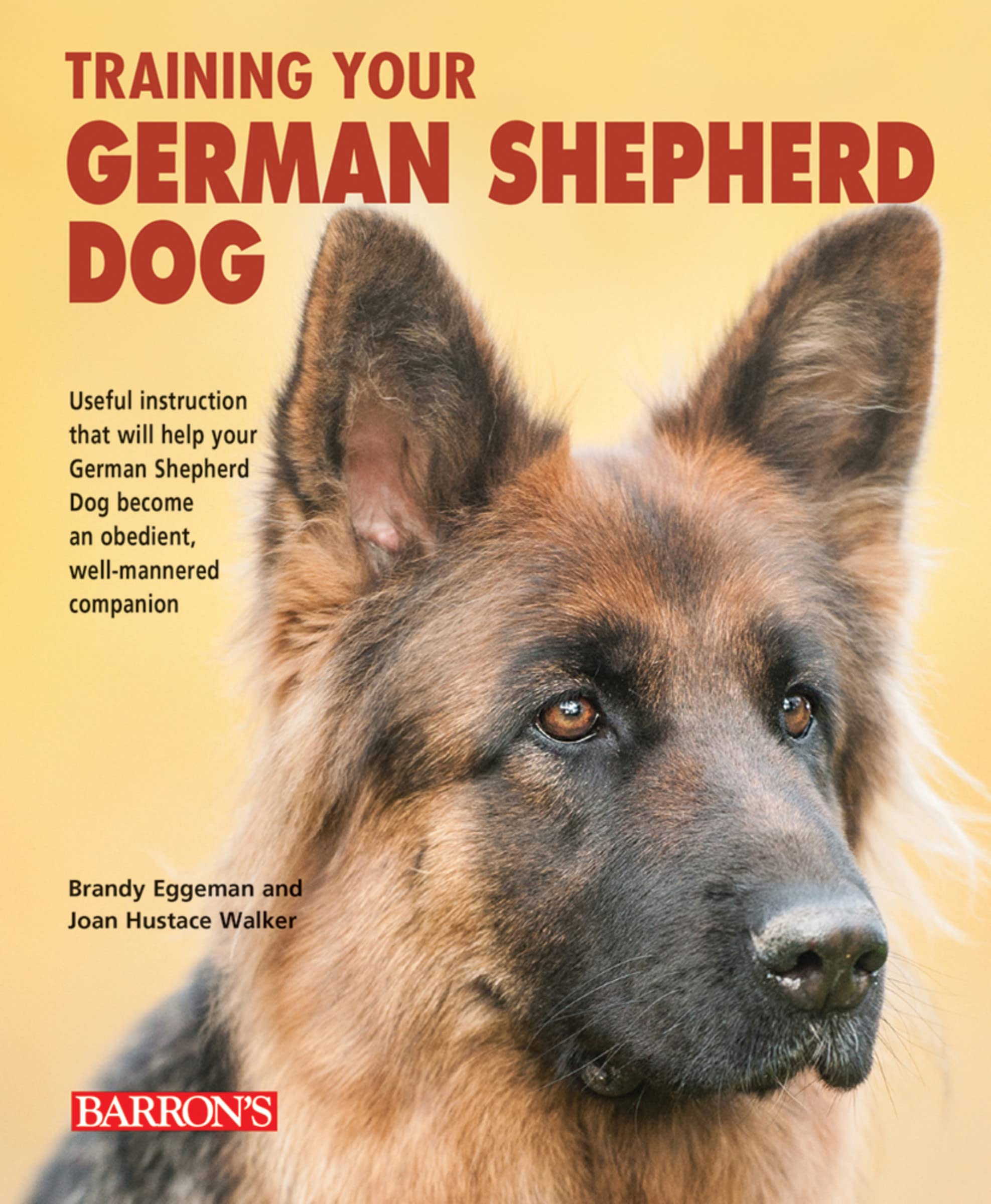 Training Your German Shepherd Dog: Eggeman, Brandy, Hustace Walker, Joan:  9781438010502: Books - Amazon.ca