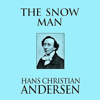 The Snow Man Audiobook by Hans Christian Andersen