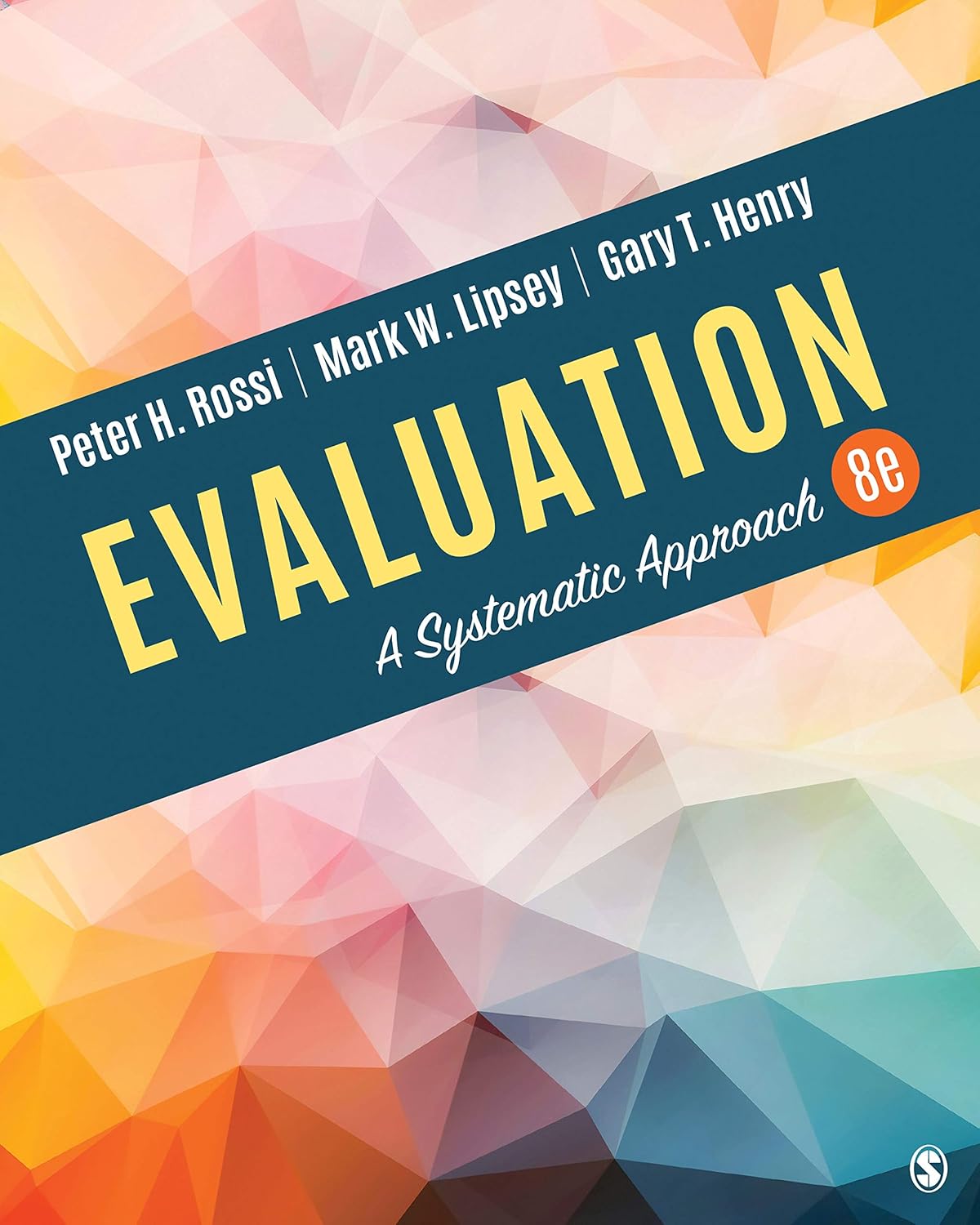 Evaluation A Systematic Approach eBook Rossi, Peter H., Lipsey, Mark