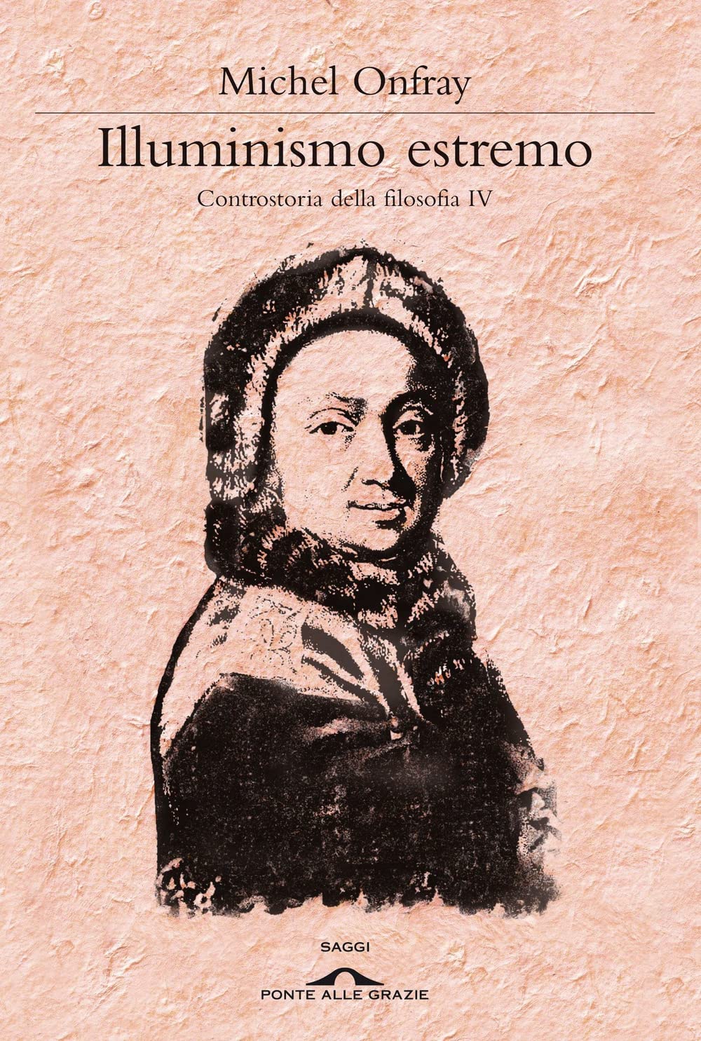 Illuminismo Estremo. Controstoria Della Filosofia (Vol. 4) - 4