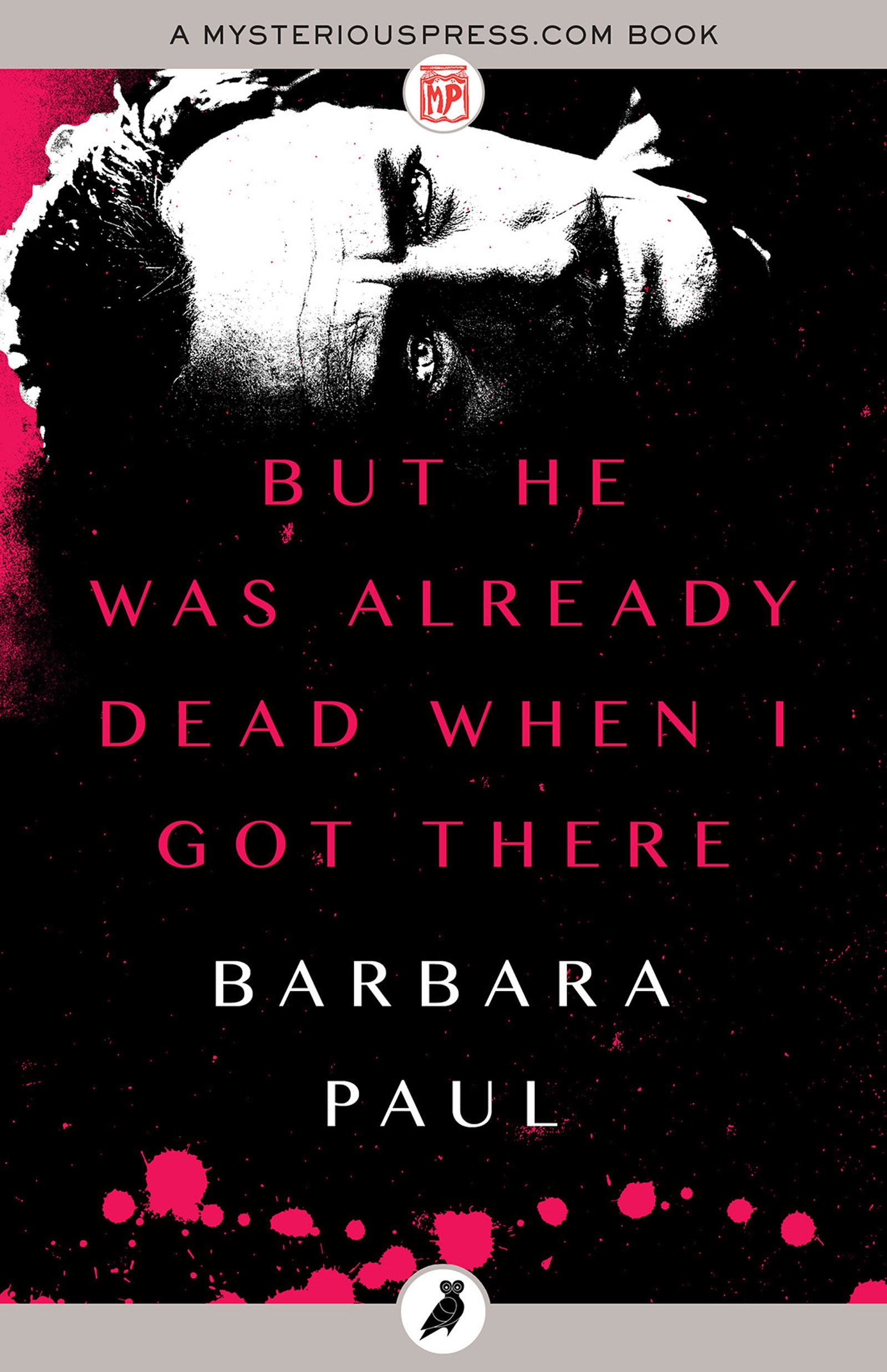 But He Was Already Dead When I Got There