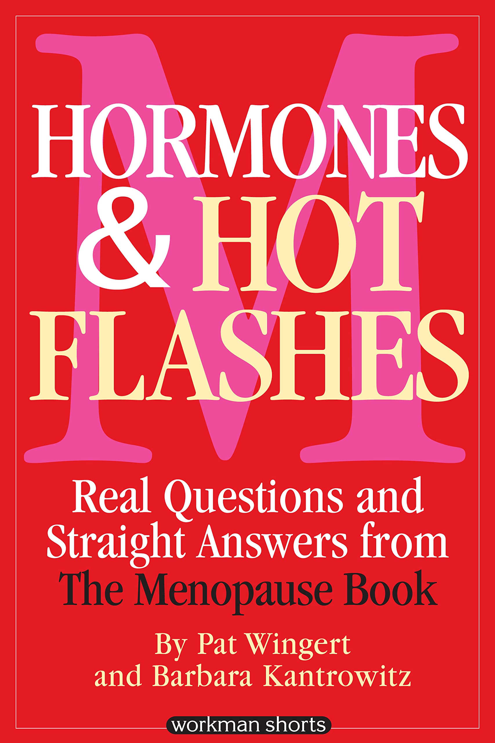 Buy Hormones and Hot Flashes: Real Questions and Straight Answers from The Menopause Book — BookShops.in