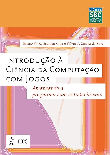Introdução à Ciência da Computação com Jogos - Aprendendo a Programar com Entretenimento