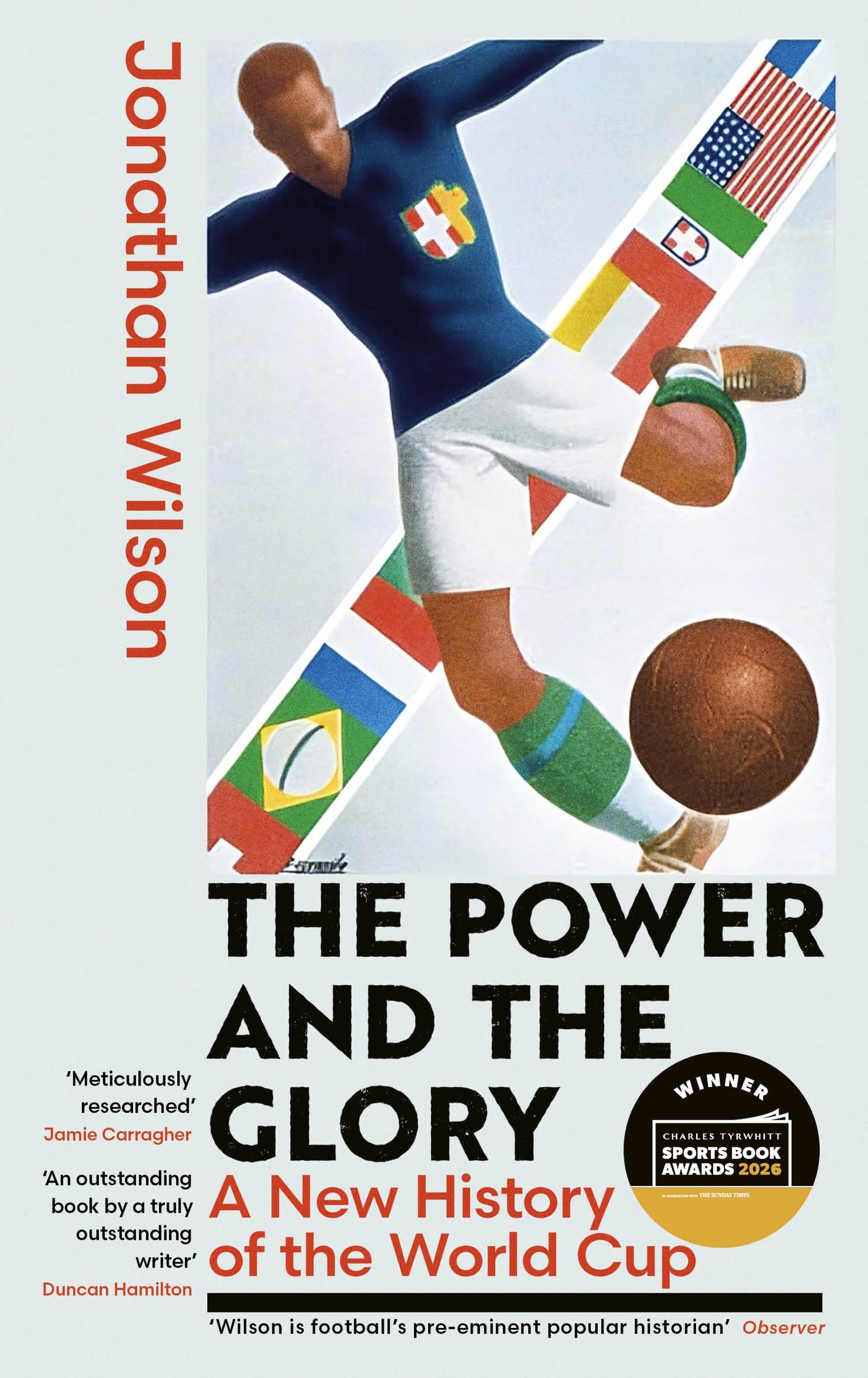 The Power and the Glory: A New History of the World Cup - Winner of the Sports Book of the Year Award 2026
