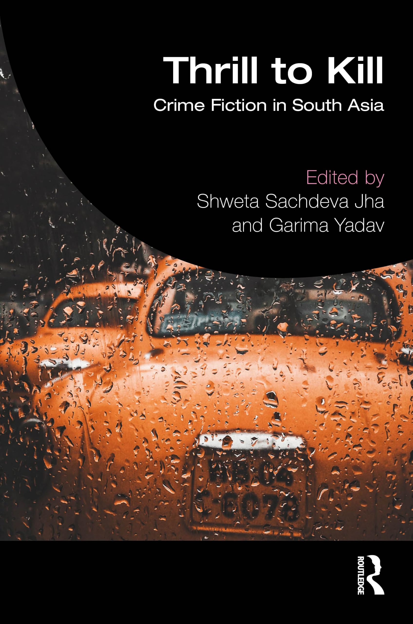 Thrill to Kill: Crime Fiction in South Asia (Studies in Global Genre Fiction)