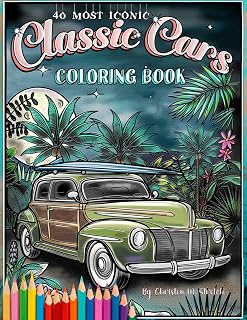 Classic Cars Coloring Book: The 40 Most Iconic Classics