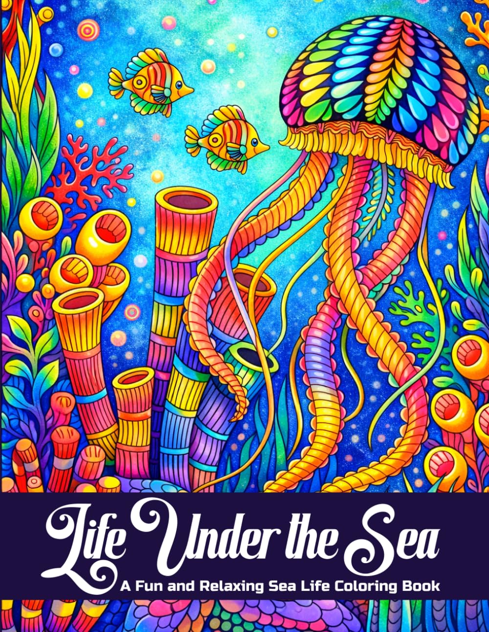 Life Under the Sea ( A Fun and Relaxing Sea Life Adult Coloring Book): 50 Relaxing Underwater Sea Life Coloring Pages Illustrations for Adults. ... Scenes, Marine Life Adult Coloring Book.