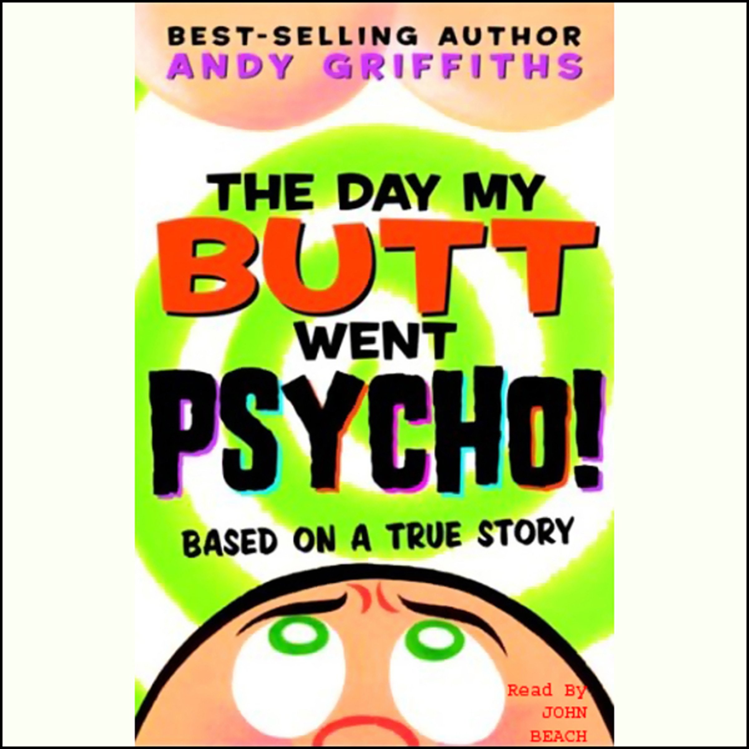 The Day My Butt Went Psycho