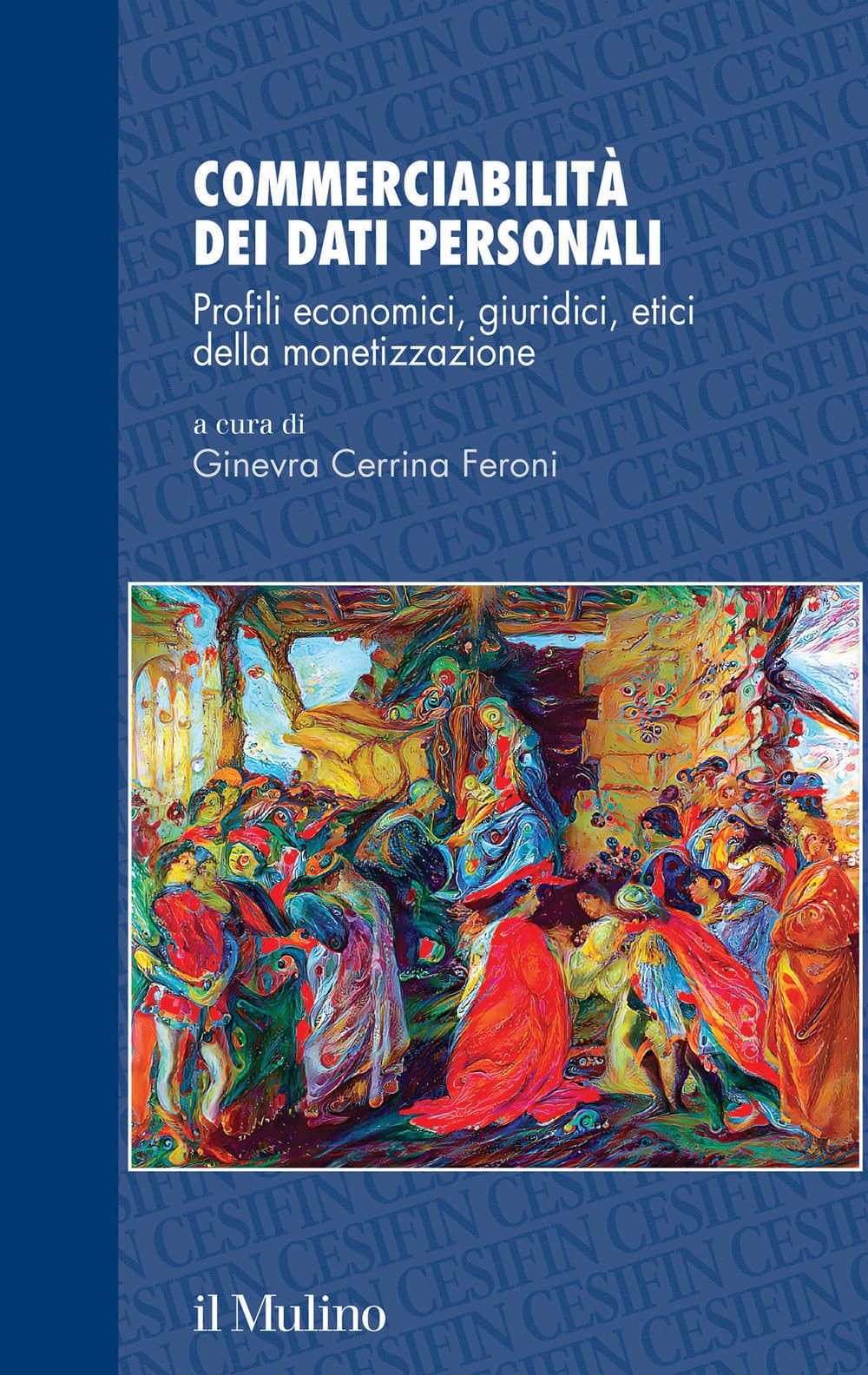 Commerciabilità Dei Dati Personali. Profili Economici, Giuridici, Etici Della Monetizzazione - 4