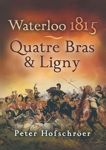 Waterloo 1815: Quatre Bras & Ligny: Quatre Bras and Ligny