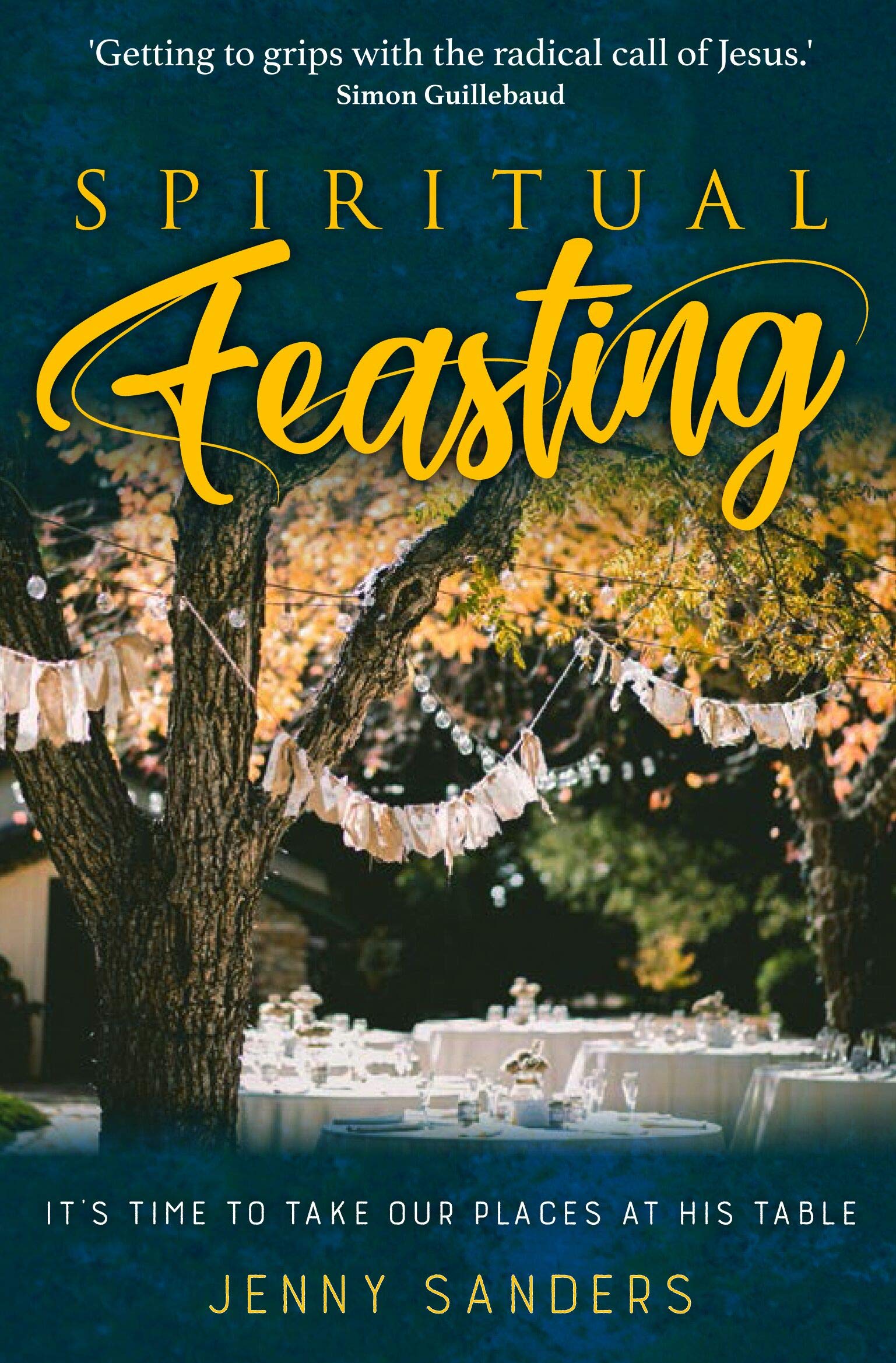 Spiritual Feasting: It's time to take our places at His table