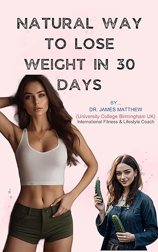 Natural way to lose weight in 30 days : The Complete Weight Loss Handbook,Ultimate Guide to Effective Weight Loss Strategies: Expert Tips and Techniques