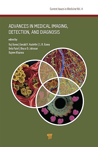 Advances in Medical Imaging, Detection, and Diagnosis: Advances in Medical Imaging, Detection, and Diagnosis (Jenny Stanford Series on Current Issues in Medicine, Volume 4)