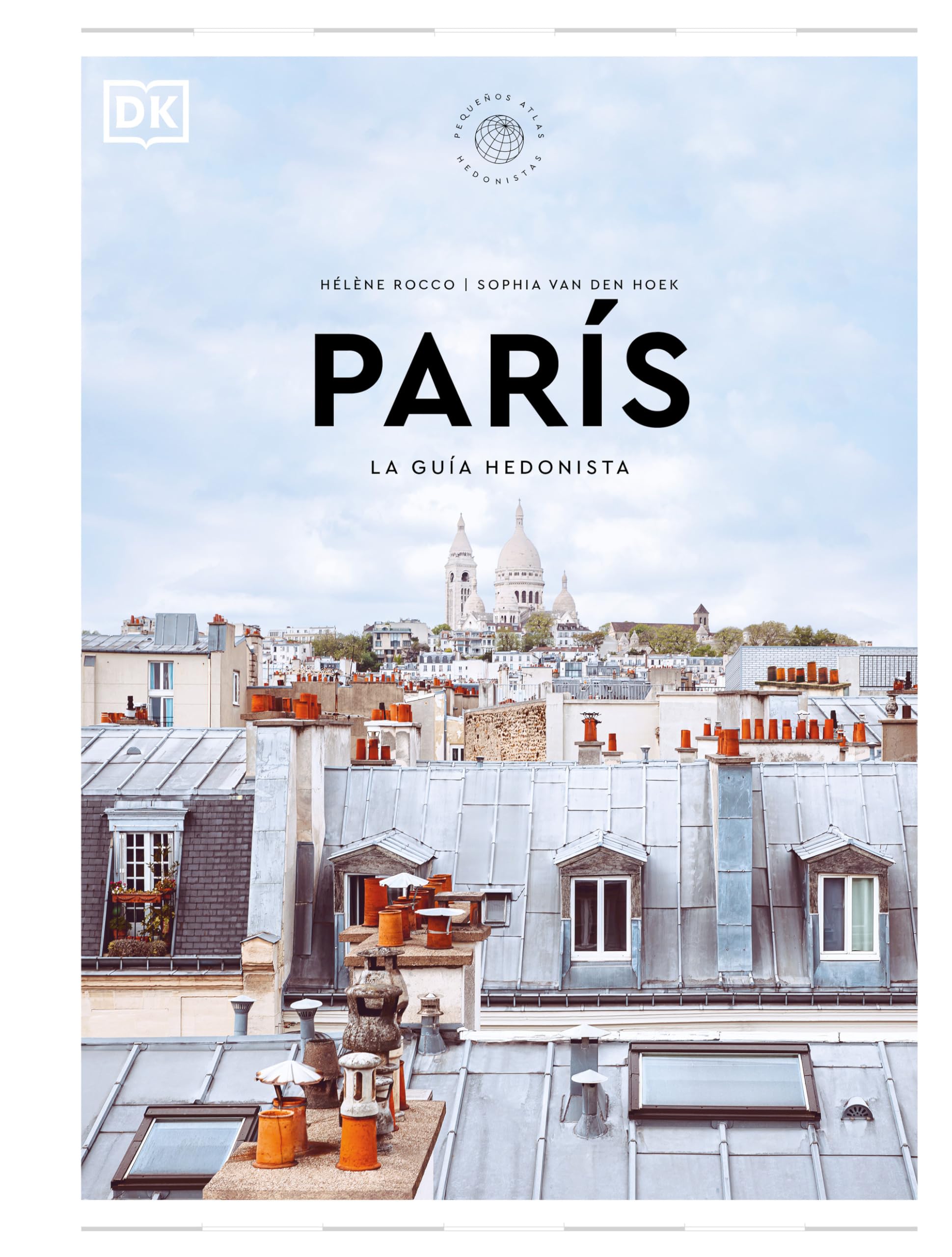París. La guía hedonista (Pequeños Atlas Hedonistas) (Guías de viaje)