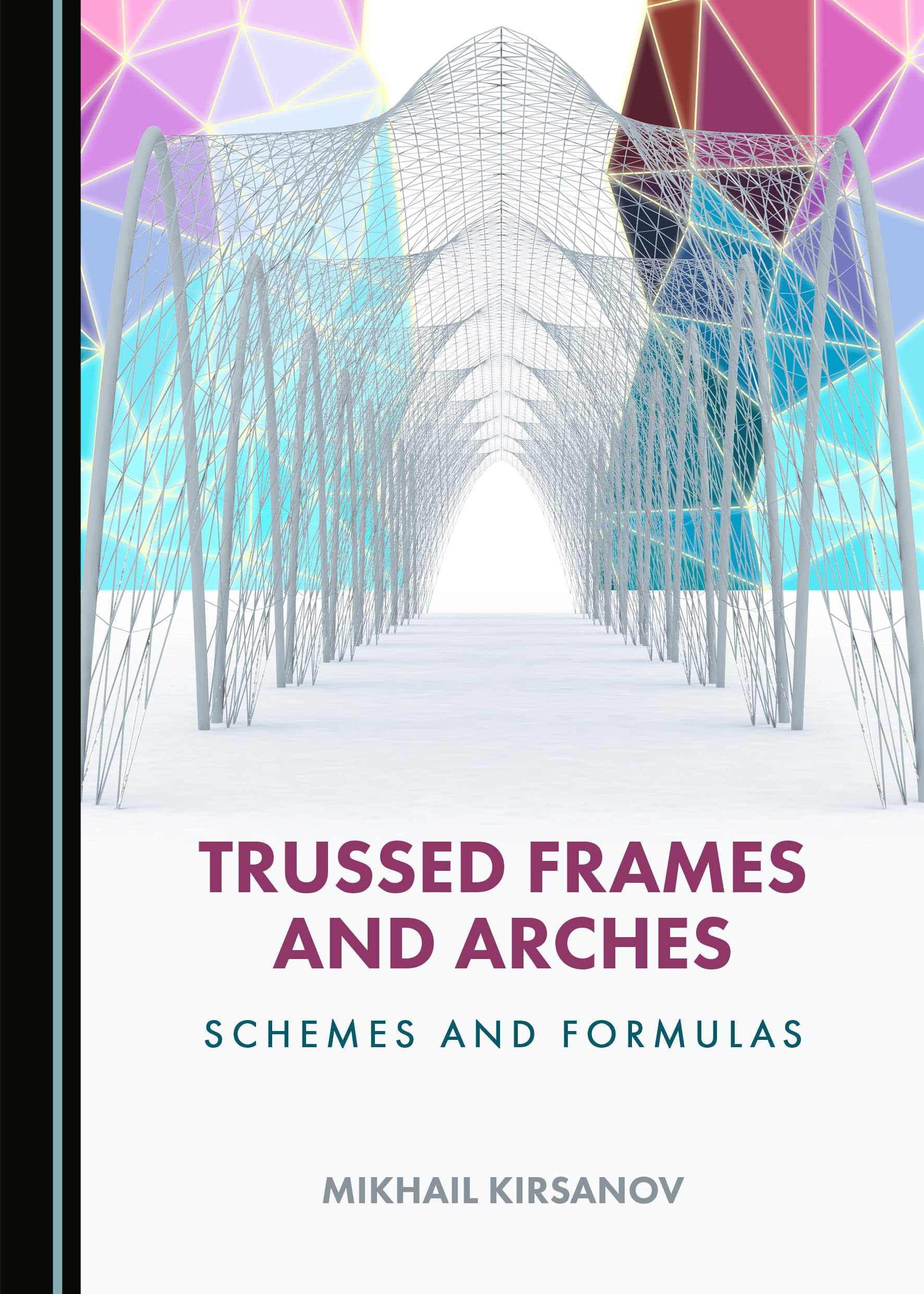 Trussed Frames and Arches: Schemes and Formulas