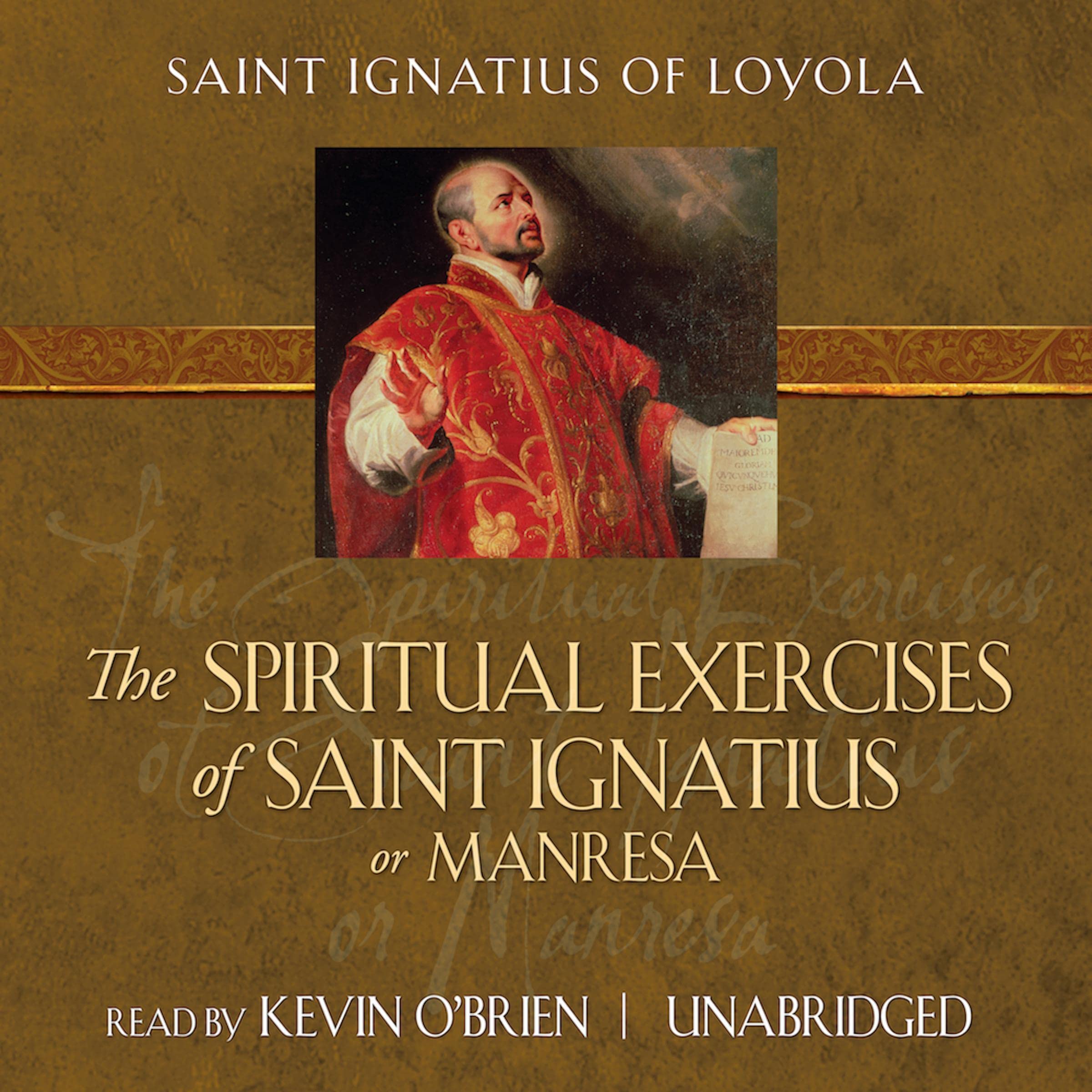 The Spiritual Exercises of St. Ignatius or Manresa with Supplemental Reading