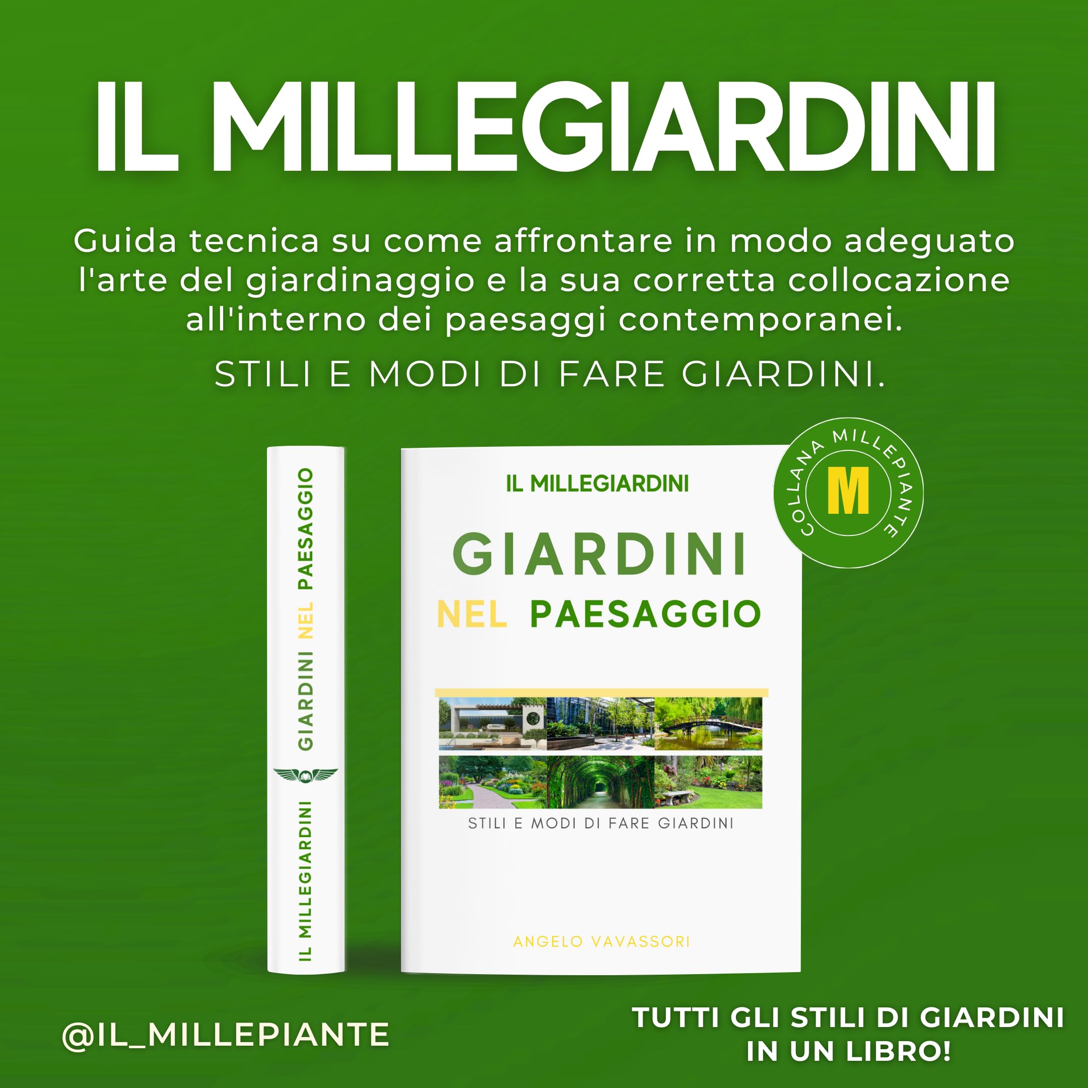 Il millegiardini. Giardini nel paesaggio. Stili e modi di fare giardini