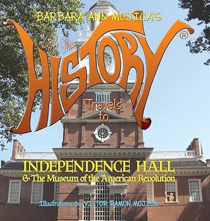 Little Miss HISTORY Travels to INDEPENDENCE HALL & The Museum of the American Revolution