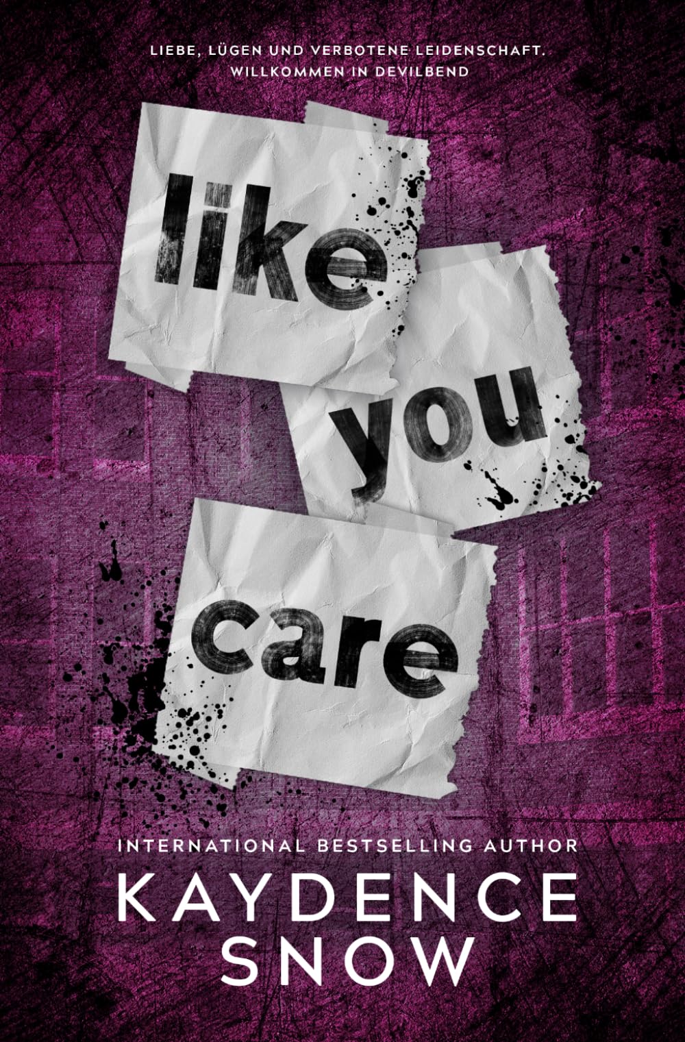 Like You Care – Eine düstere Highschool-Bully-Romanze (Die Devilbend-Dynastie)