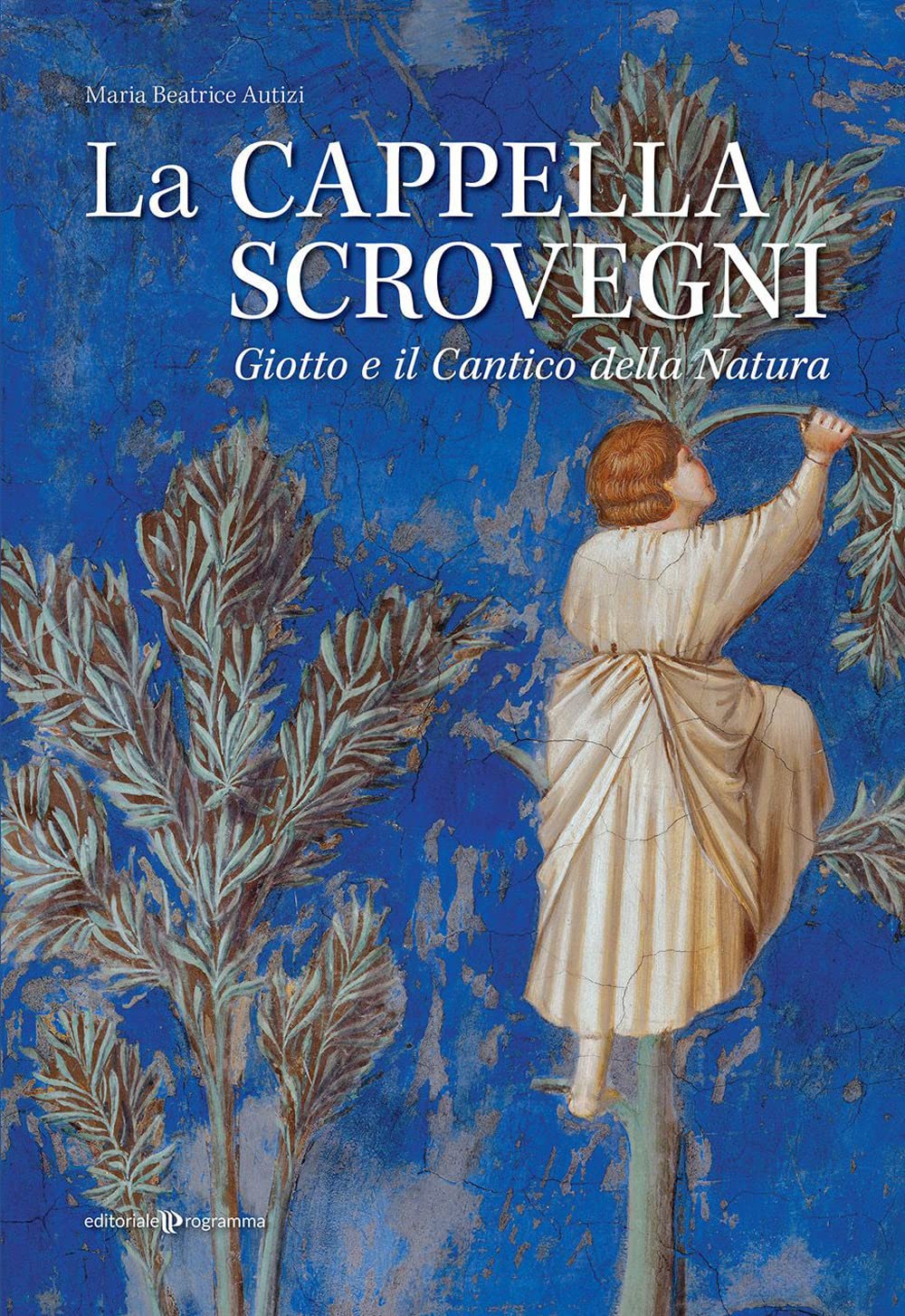 La Cappella Scrovegni. Giotto E Il Cantico Della Natura - 4