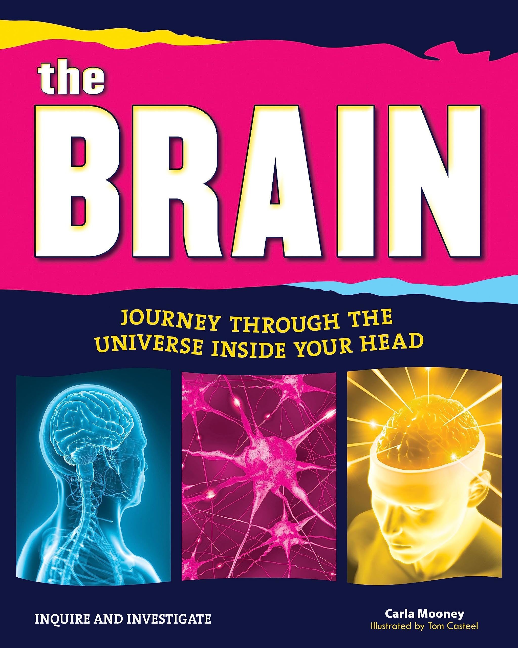 The Brain: Journey Through the Universe Inside Your Head (Inquire & Investigate)