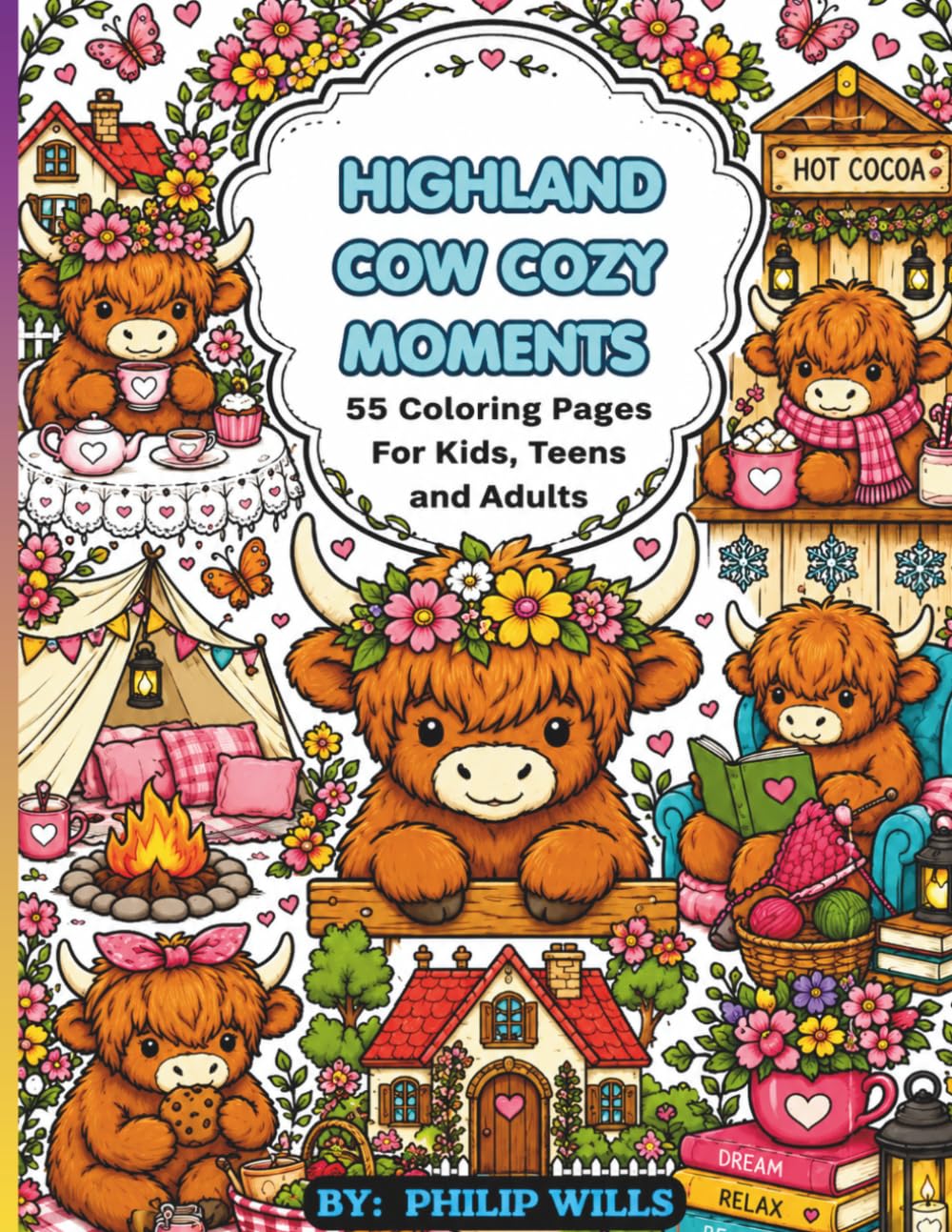 HIGHLAND COW COZY MOMENTS: 55 Coloring Pages For Kids, Teens and Adults
