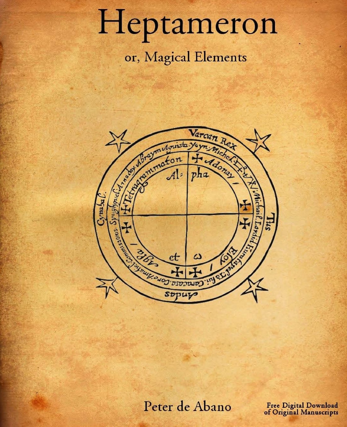 Heptameron: or, Magical Elements of Peter de Abano, philosopher