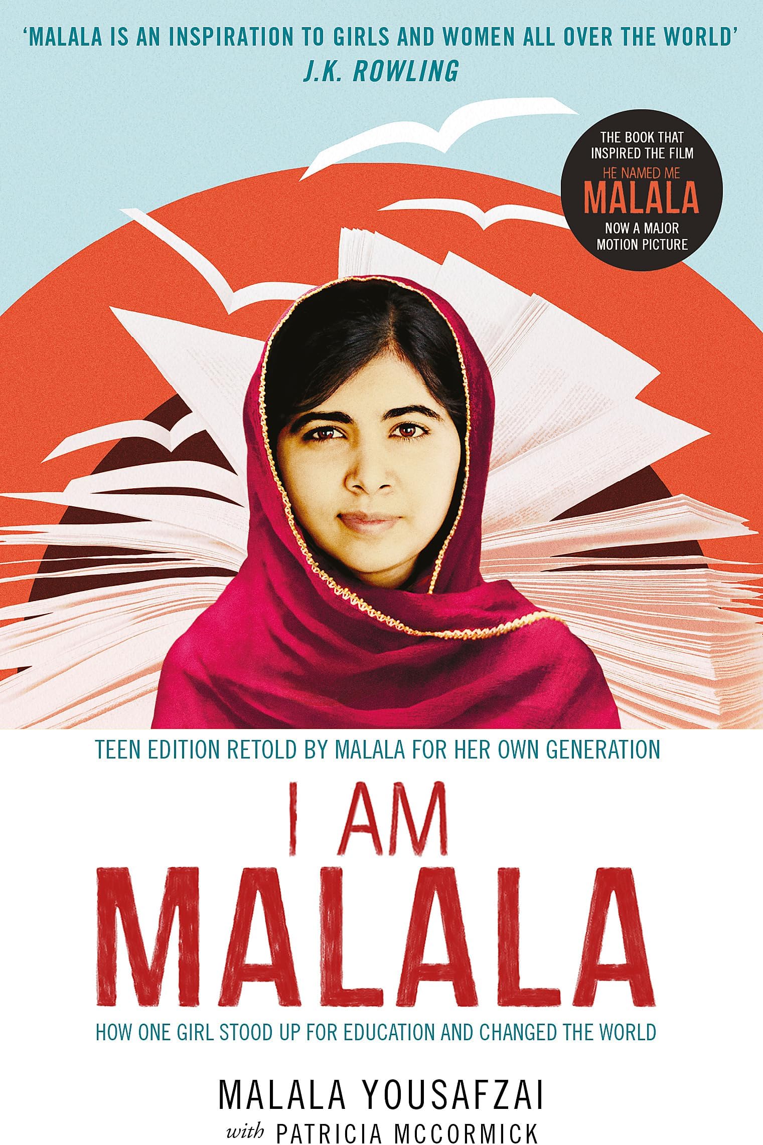 I Am Malala: How One Girl Stood Up for Education and Changed the World; Teen Edition Retold by Malala for her Own Generation