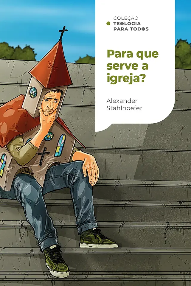 Para que serve a igreja?: Uma introdução à doutrina da igreja| Coleção Teologia para todos