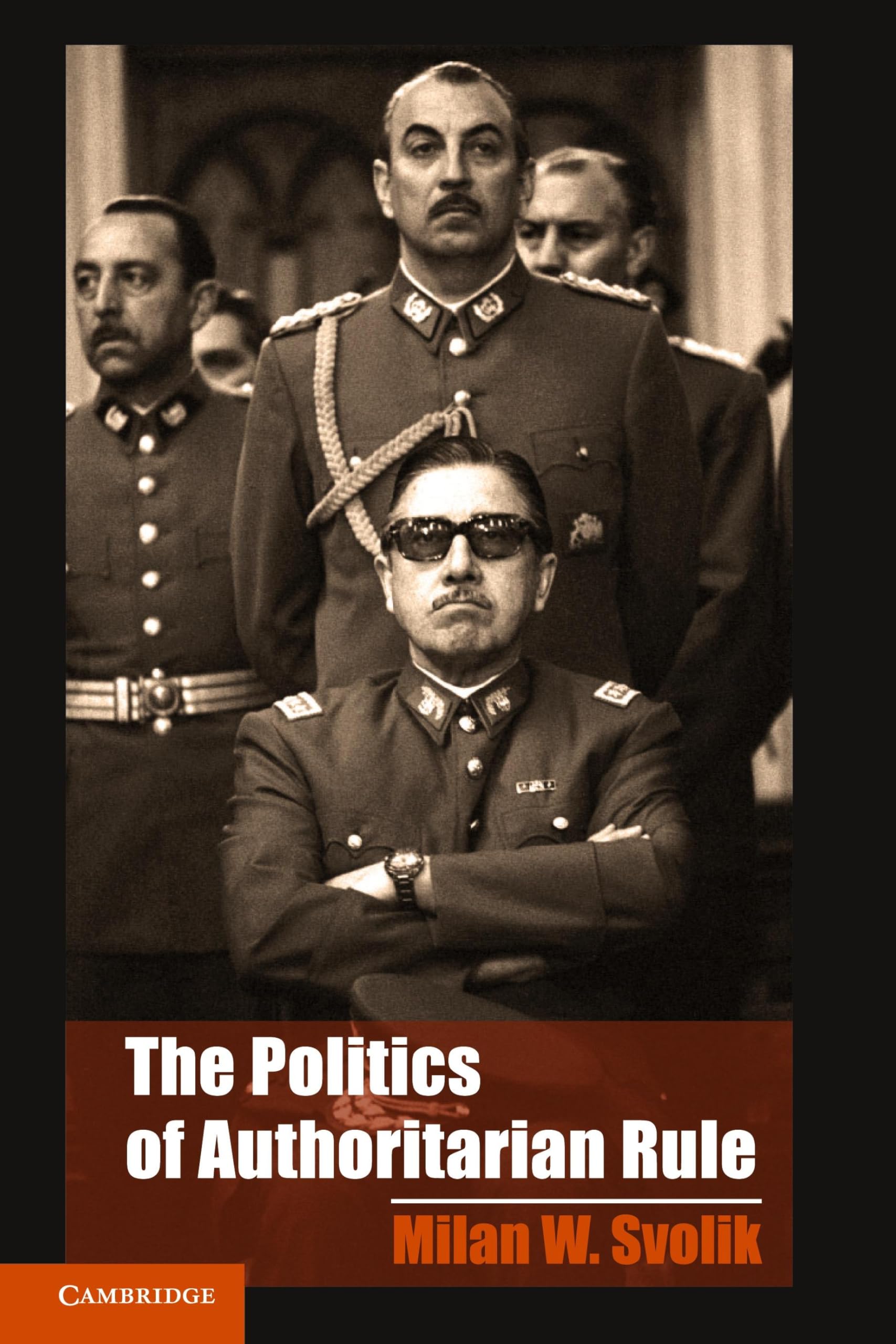The Politics of Authoritarian Rule (Cambridge Studies in Comparative Politics)