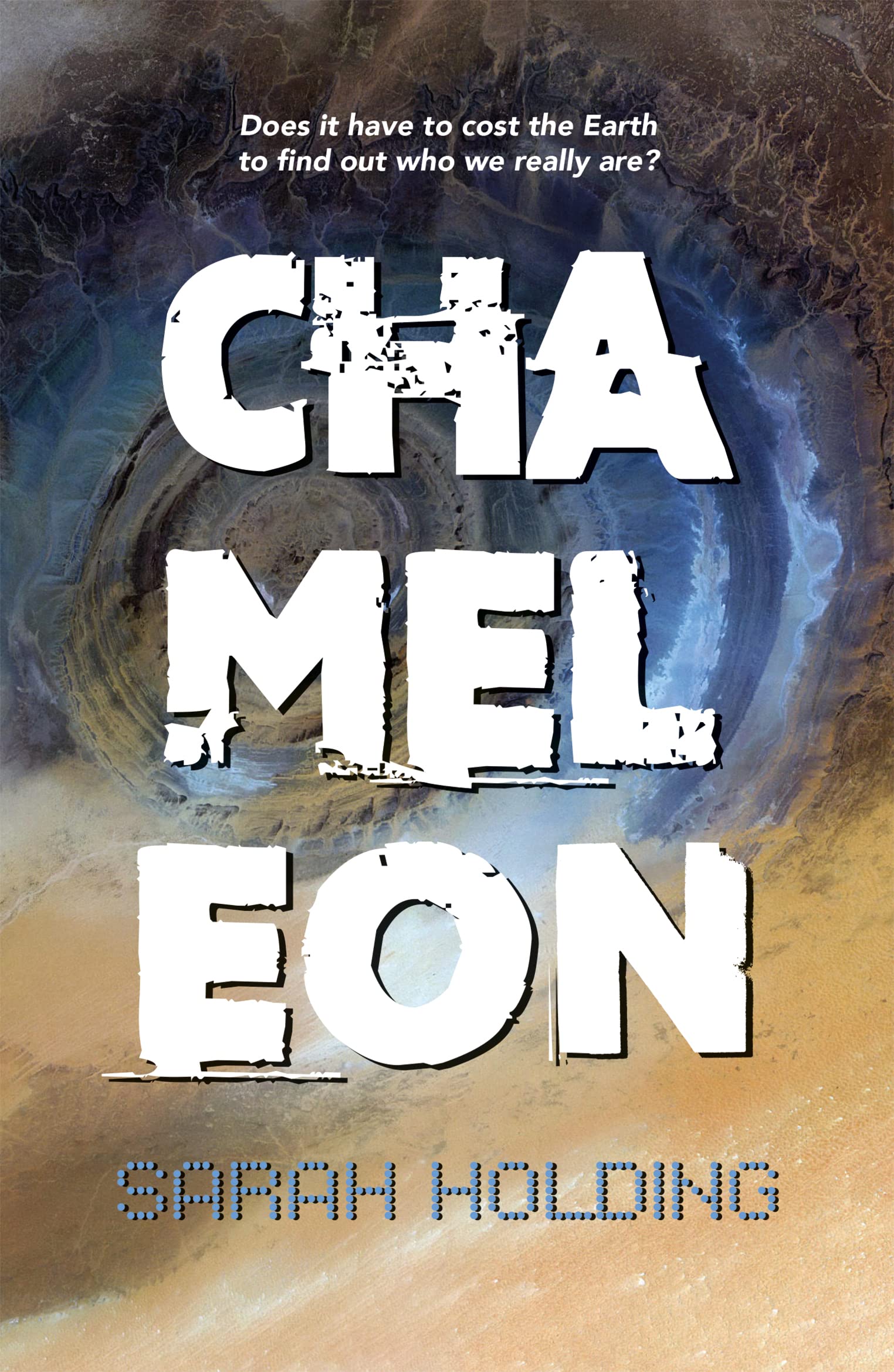 Chameleon: Does it have to cost the Earth to find out who we really are?