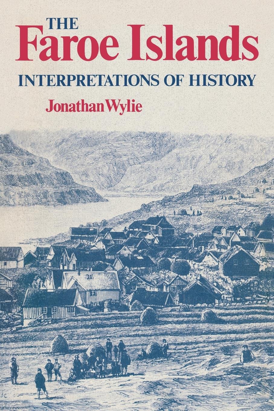The Faroe Islands: Interpretations of History (English Edition)