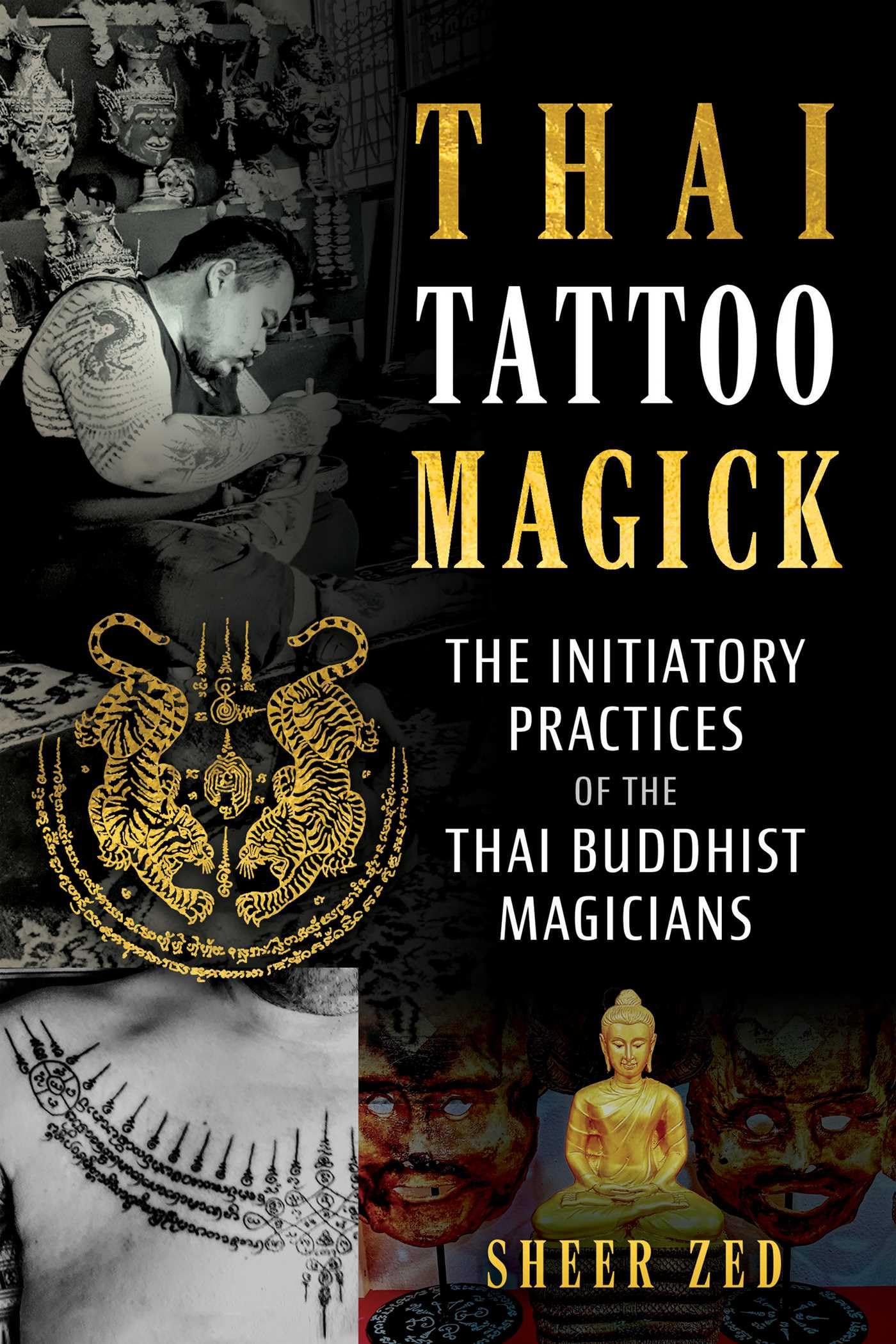 Thai Tattoo Magick décoder les secrets et symboles des magiciens bouddhistes