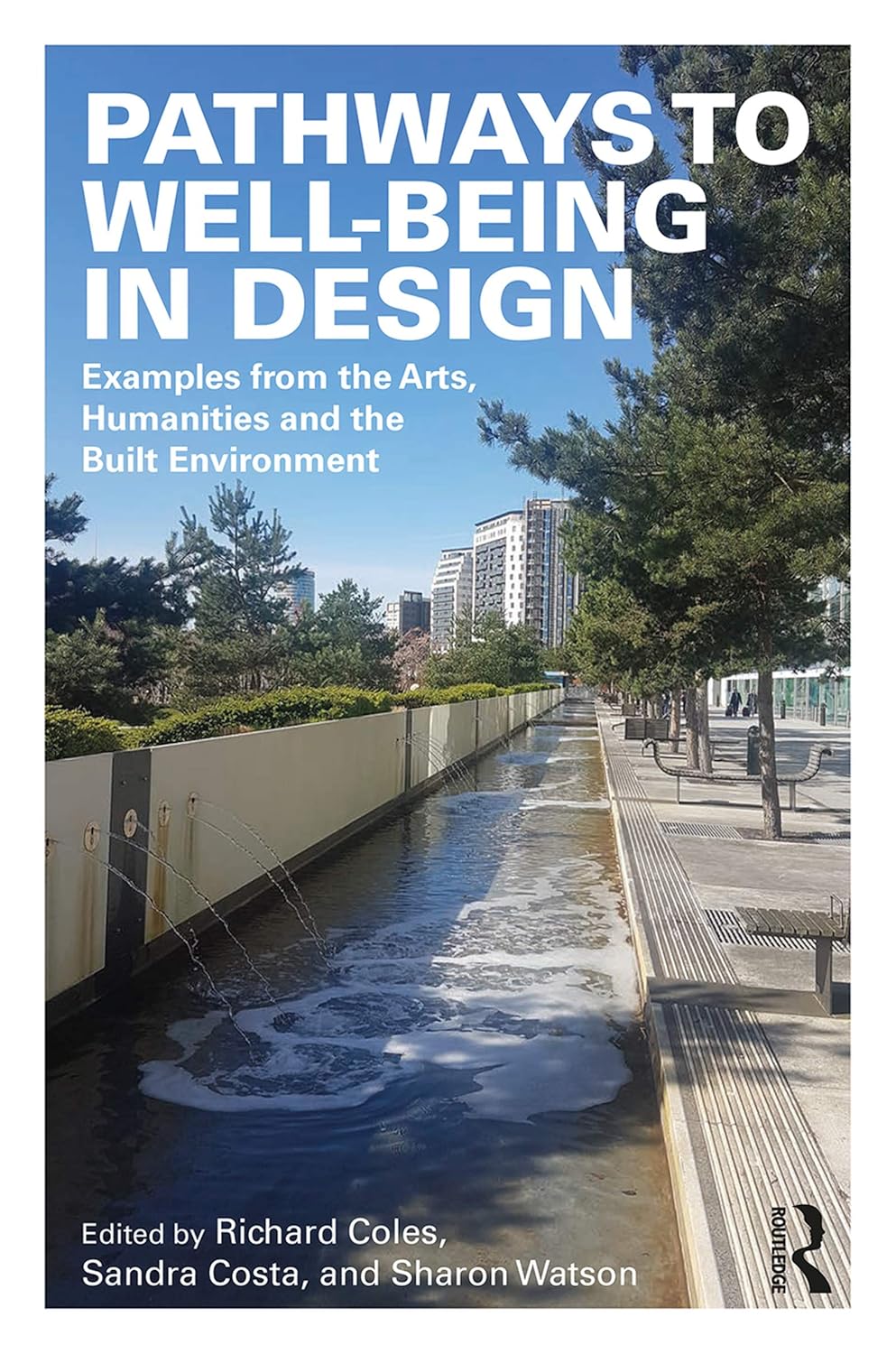 Pathways to Well-Being in Design: Examples from the Arts, Humanities and the Built Environment      1st Edition, Kindle Edition